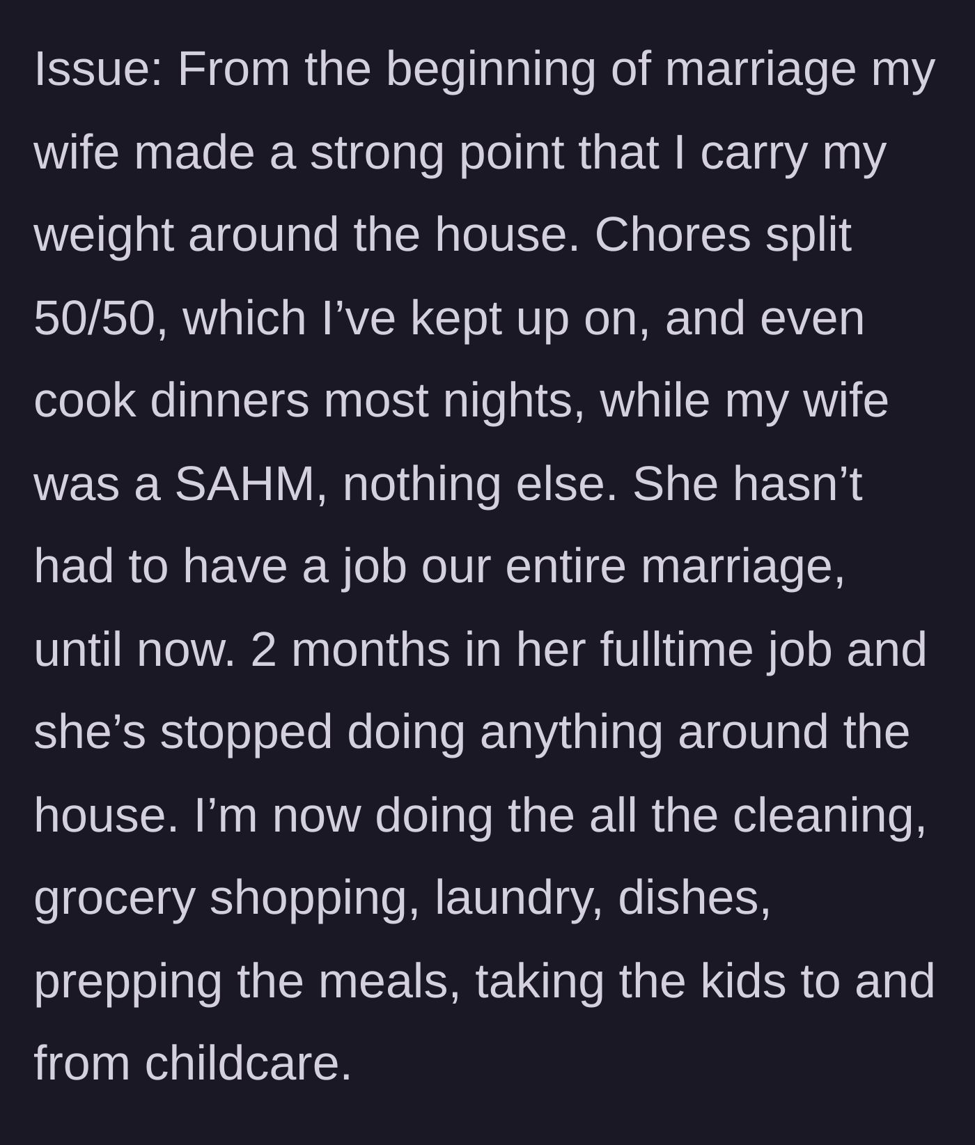 Story part 2 - Wife gets a job after years as a stay-at-home mom and completely abandons all household chores.