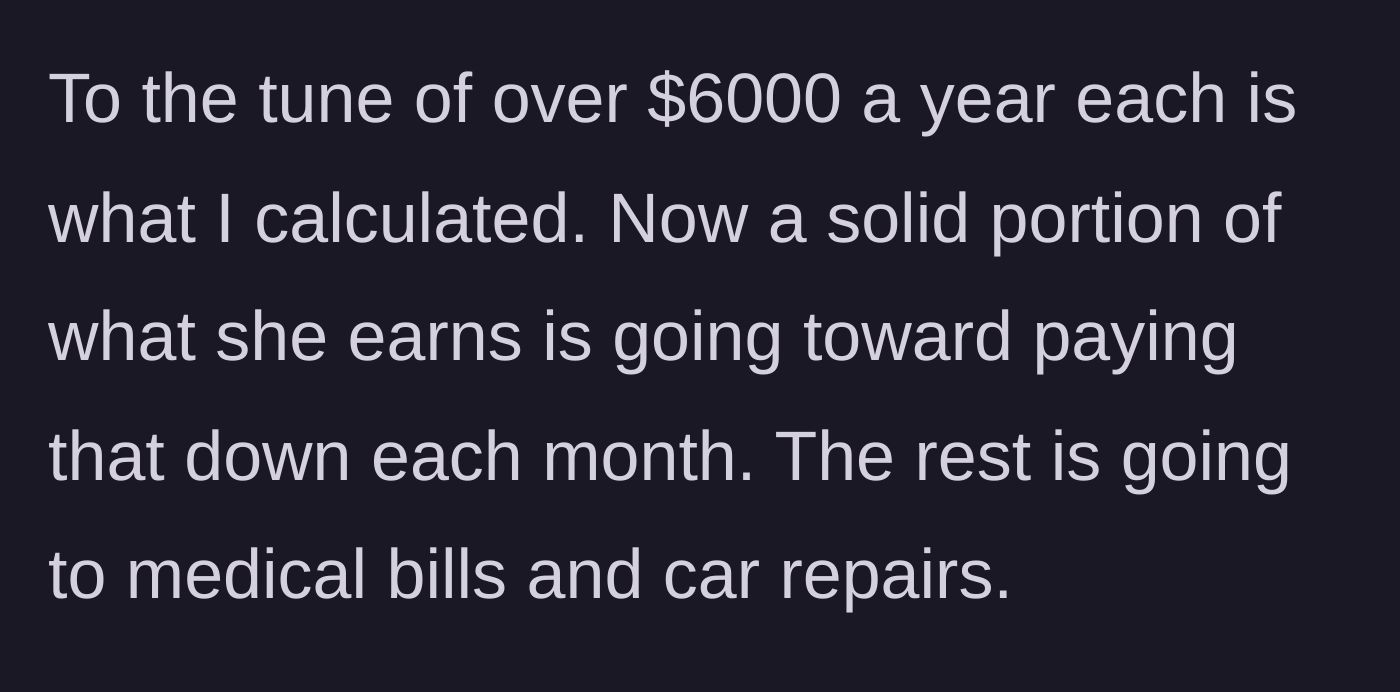 Story part 8 - The realization that the wife's new job is solely to pay off $6,000 a year in secret debt, not to help the family.