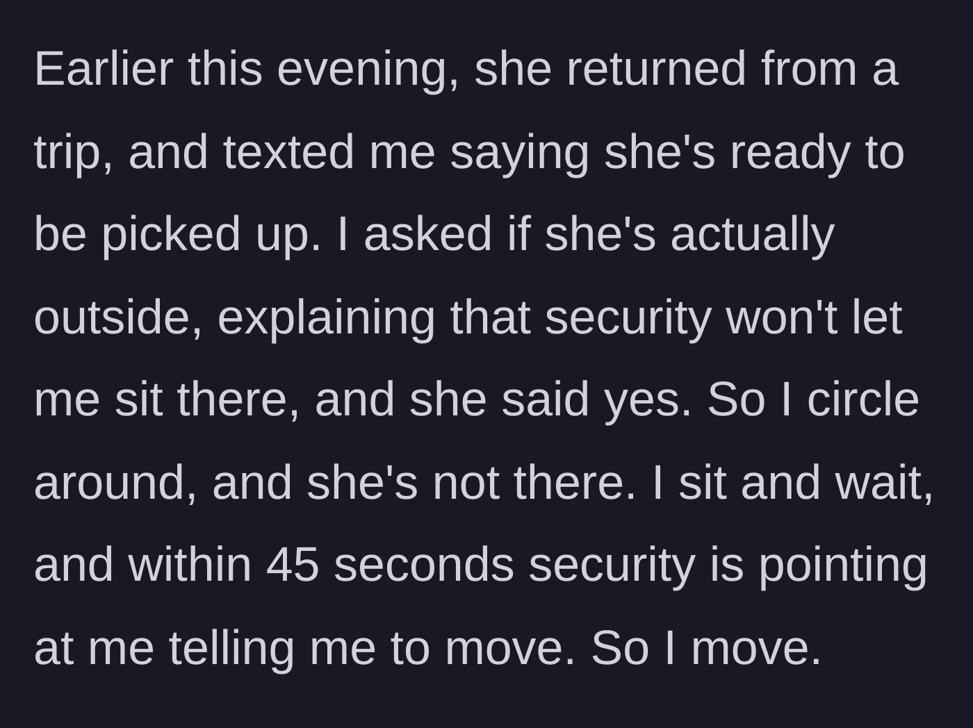 Story part 3 - On her latest return, she lies again about being outside. The husband is immediately ordered to move by airport security.