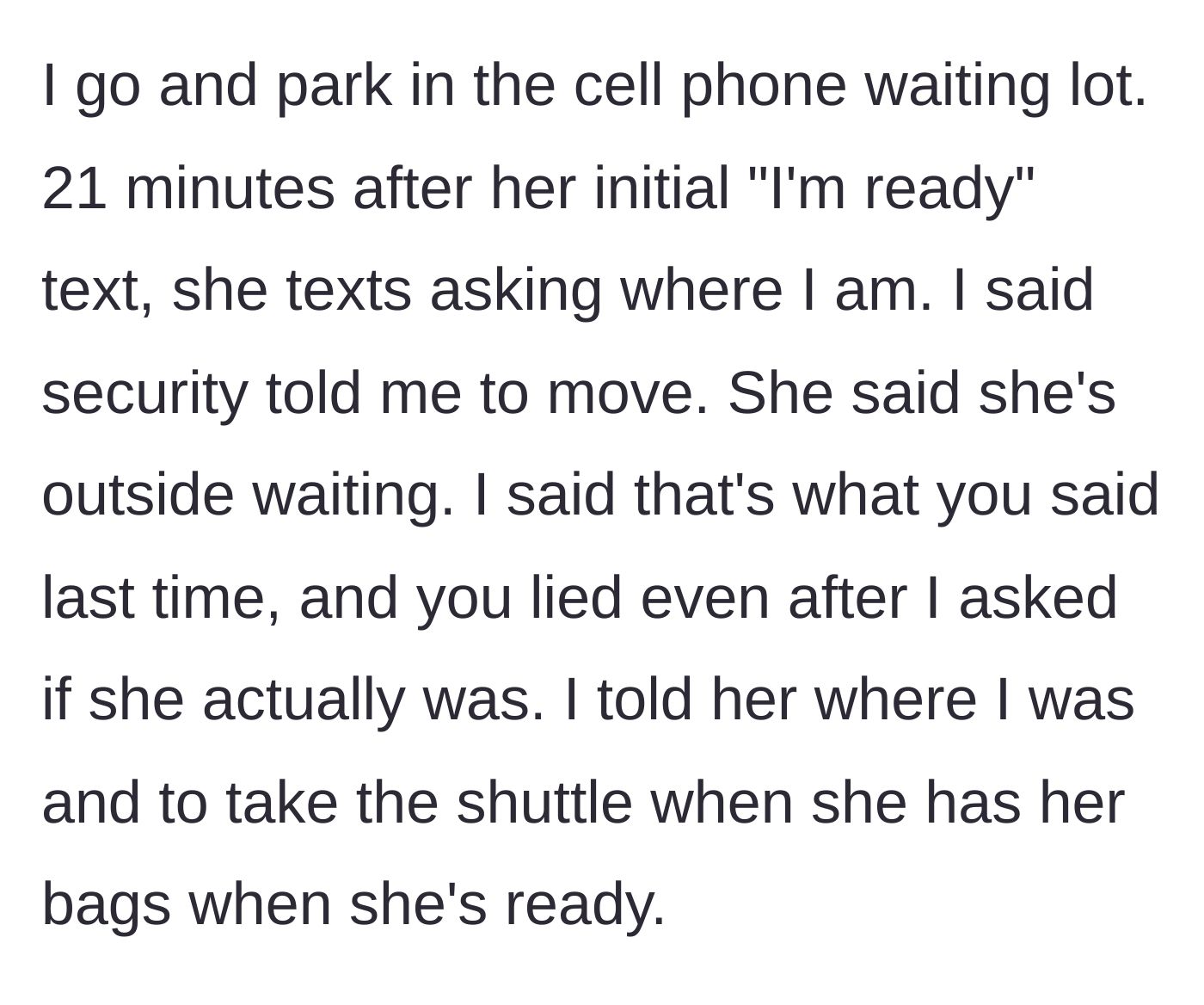 Story part 4 - After waiting 21 minutes in the cell lot, he confronts her lie and tells her to take the airport shuttle to him.