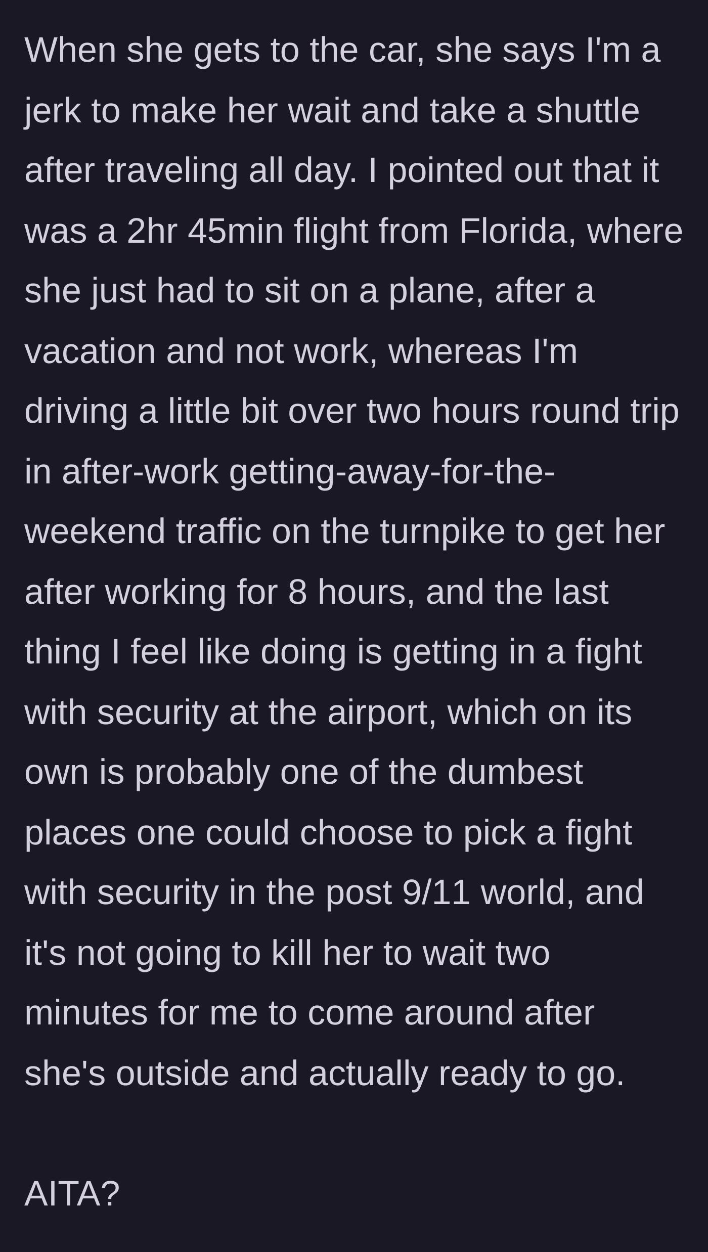 Story part 5 - The wife complains about taking the shuttle after her vacation, and the husband points out his long workday, traffic commute, and airport rules.