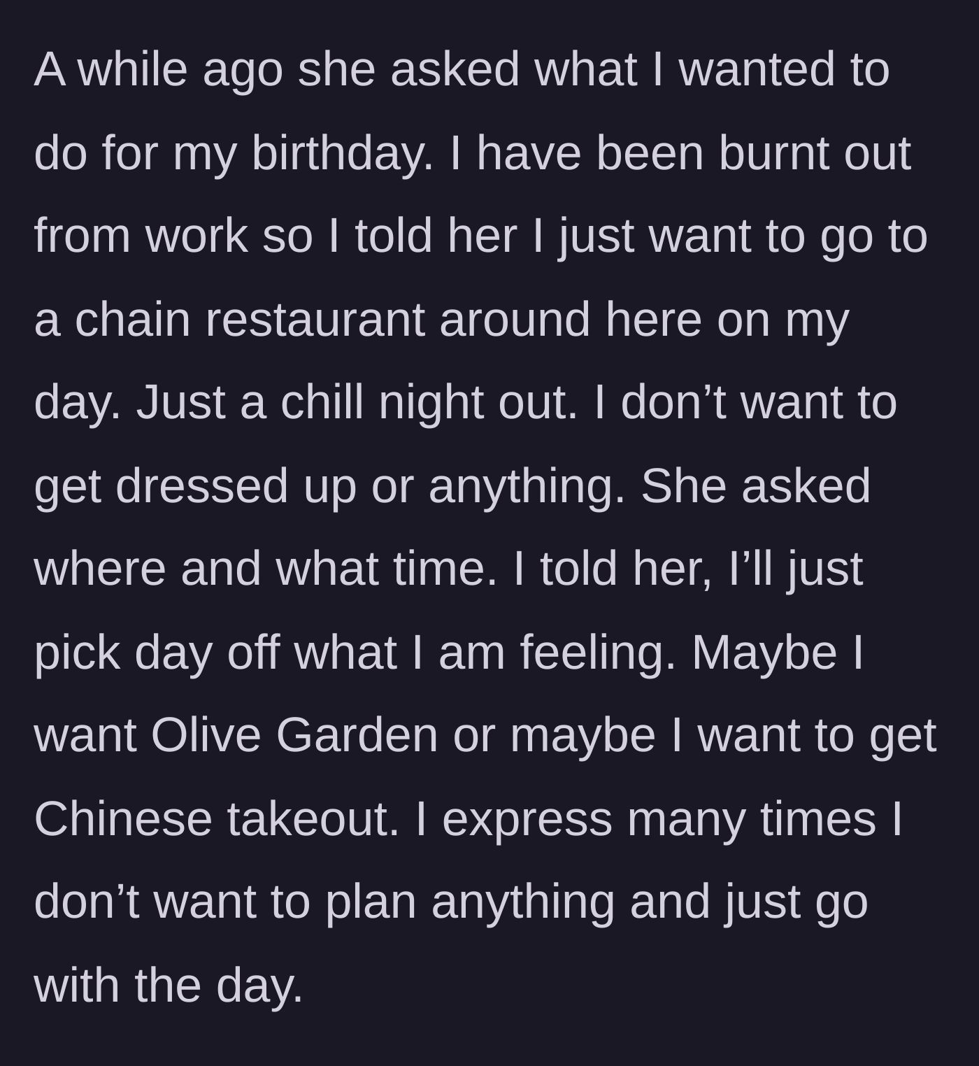 Story part 2 - The husband begging for a low-key, unplanned birthday dinner to ease his burnout.
