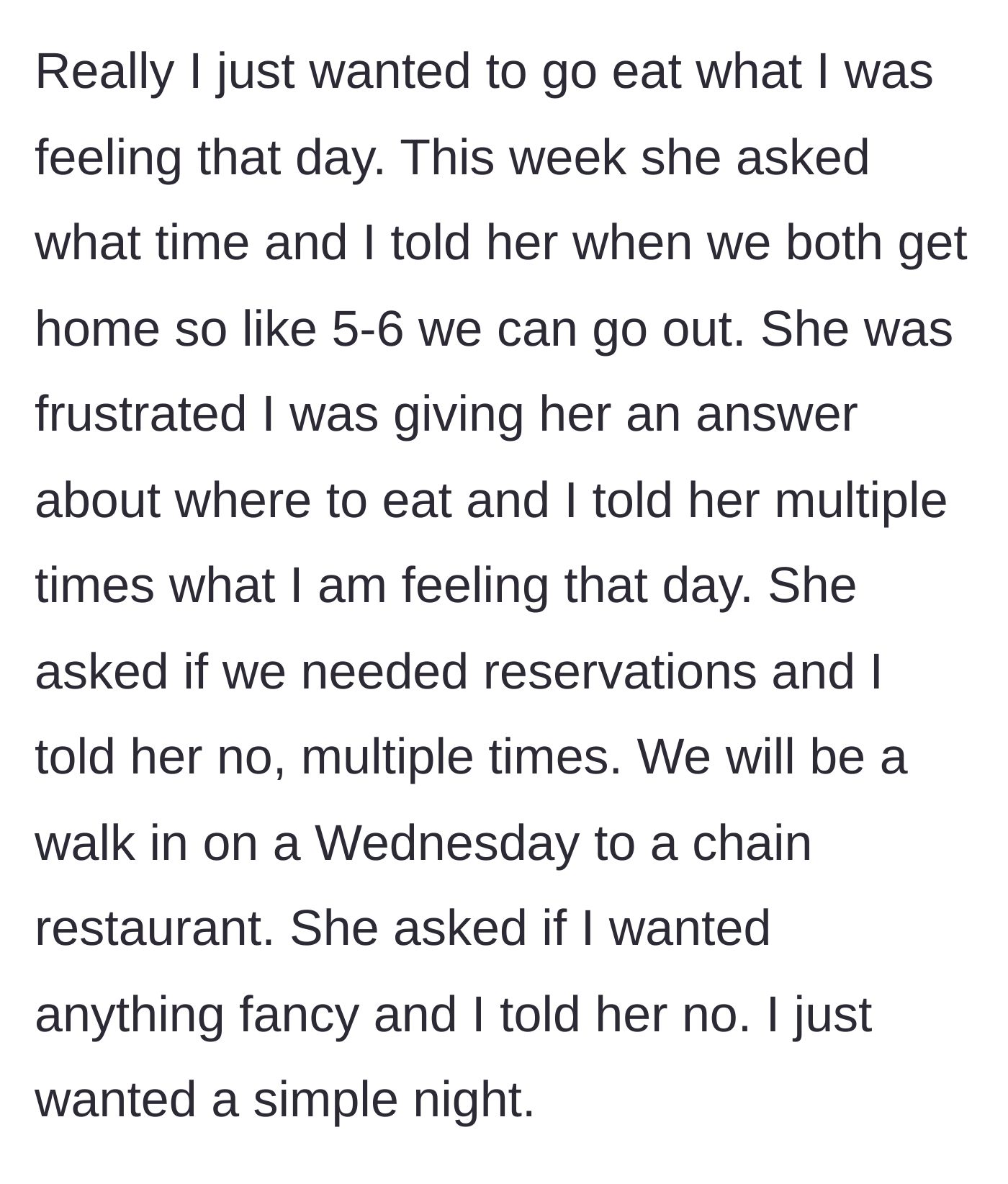 Story part 3 - The wife interrogating him about times, places, and reservations despite his clear pleas for simplicity.