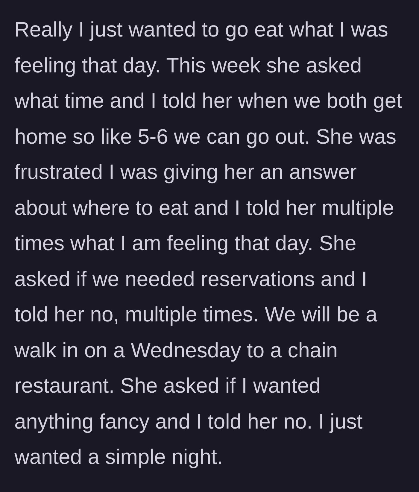 Story part 3 - The wife interrogating him about times, places, and reservations despite his clear pleas for simplicity.