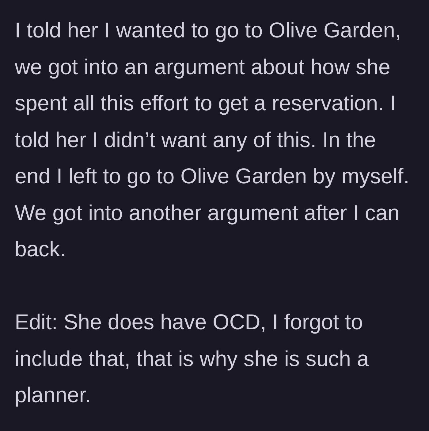 Story part 5 - The fallout, the solo Olive Garden trip, and the heartbreaking revelation of her OCD.