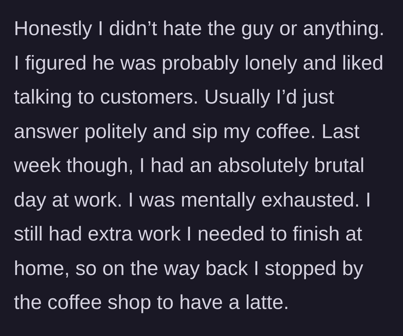 Story part 3 - The main character describes a particularly brutal workday that left him entirely mentally depleted.