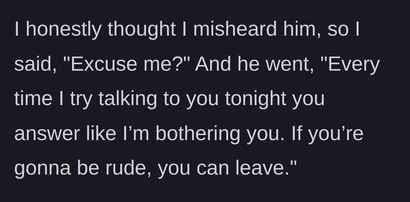 Story part 5 - The owner accuses the customer of being rude and immediately threatens to kick him out.