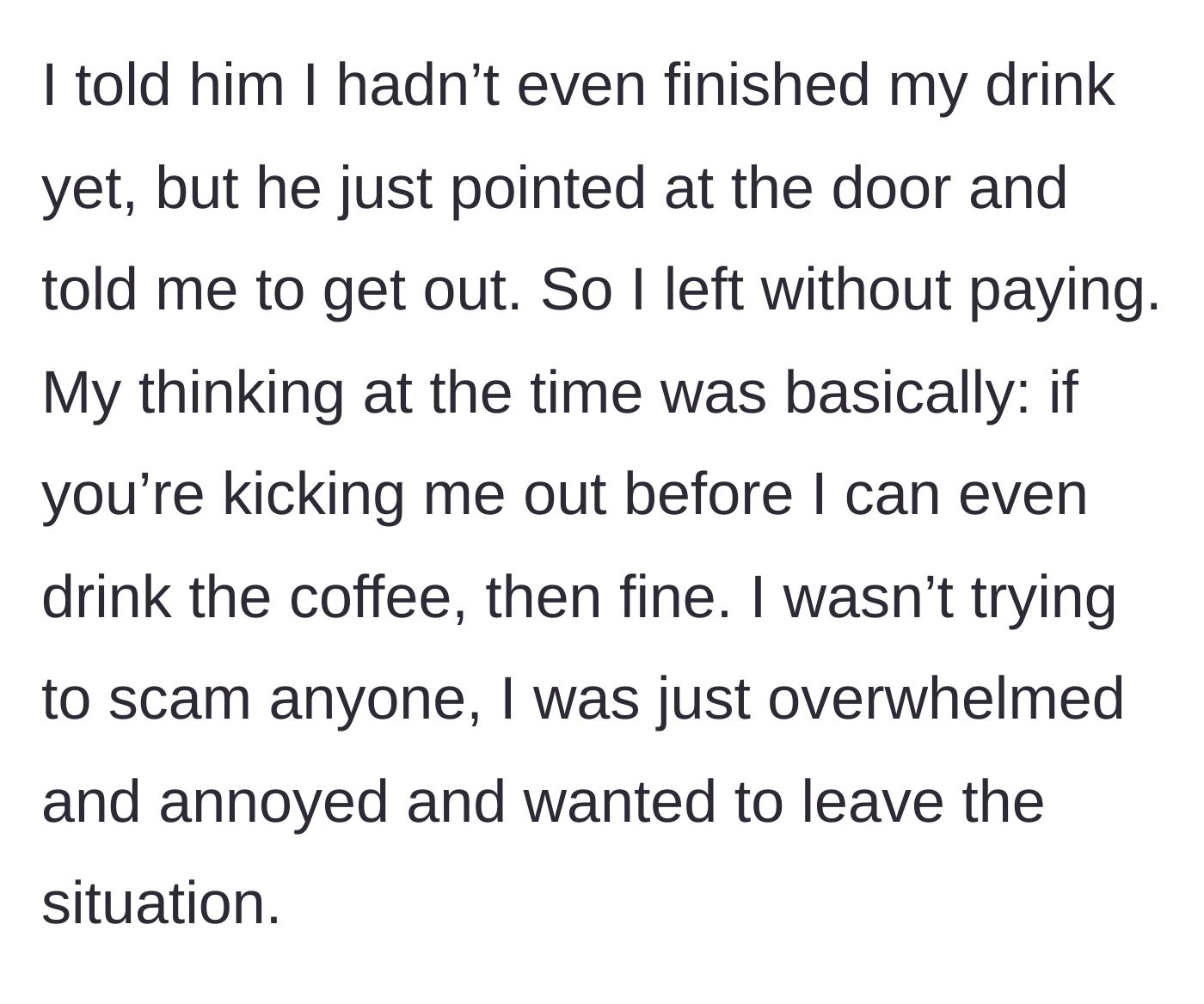 Story part 7 - The customer decides to leave the shop without paying since he was kicked out before he could drink the coffee.