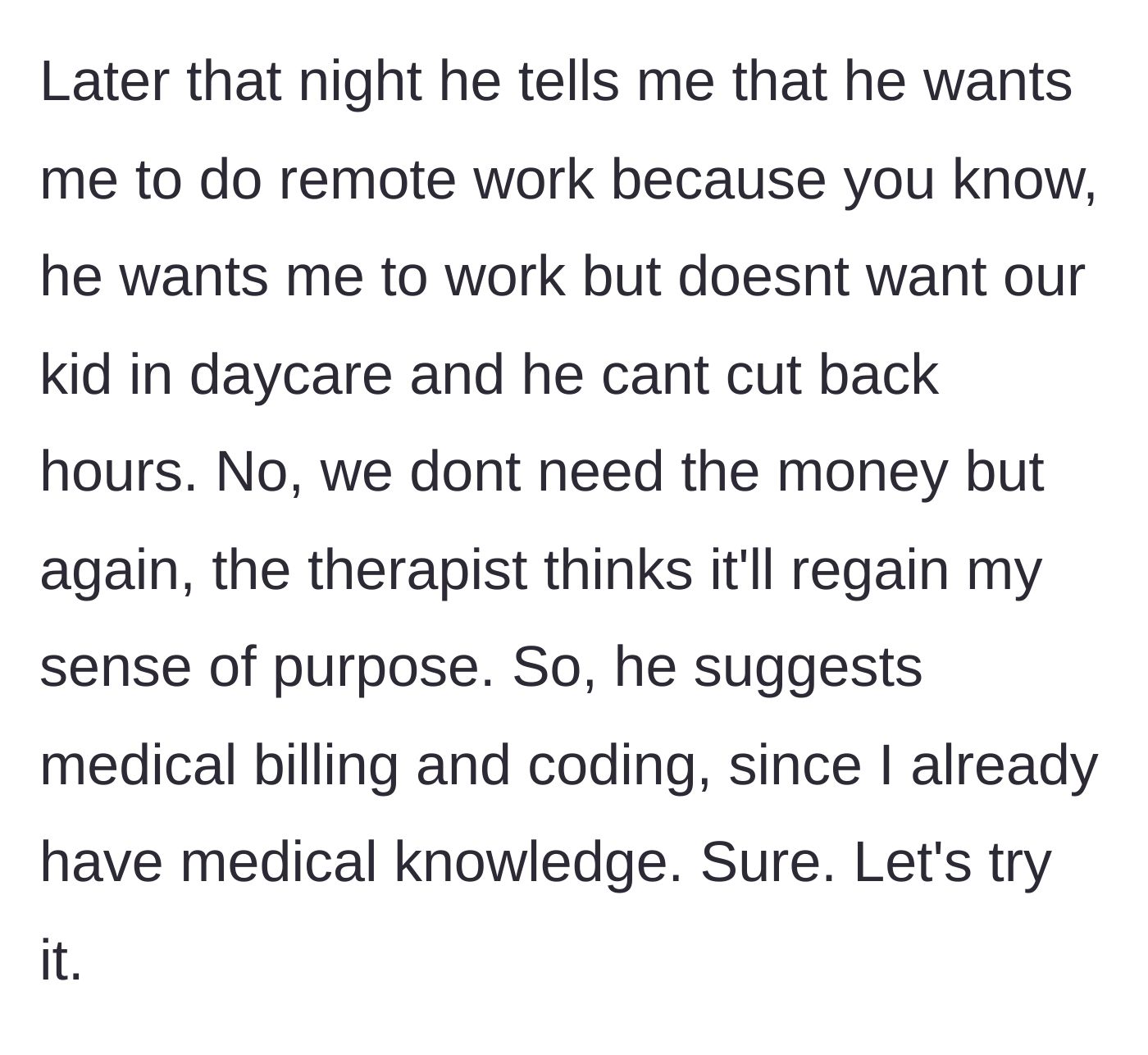 Story part 3 - The husband demands she work remotely while still providing full-time childcare, suggesting she take on a medical coding course.