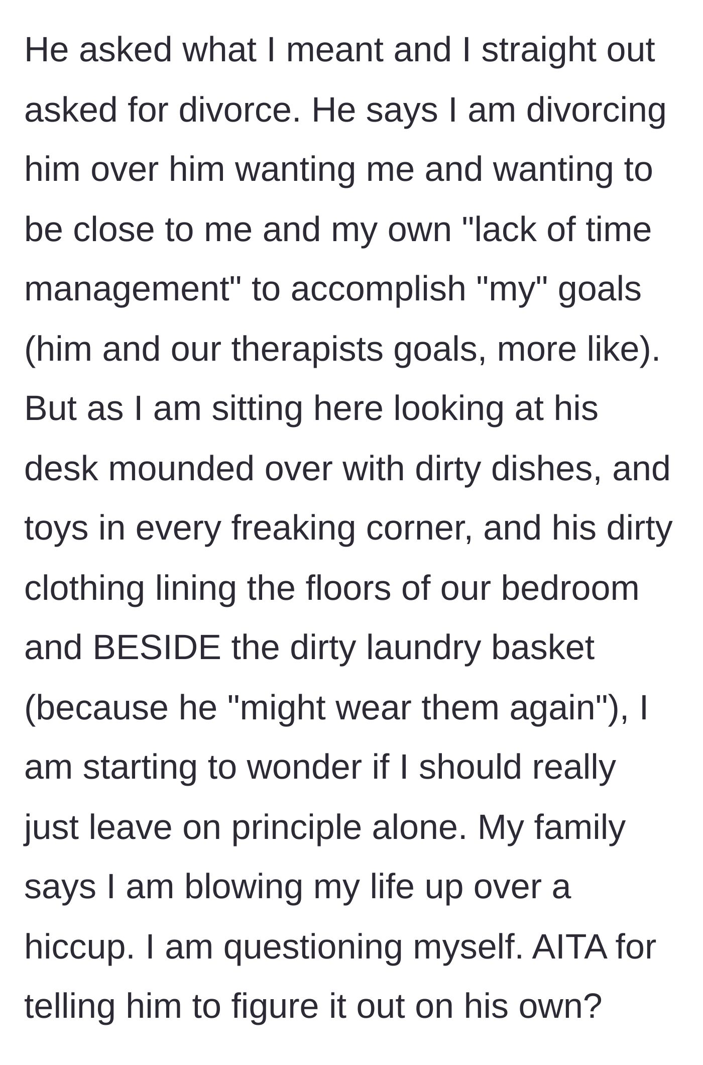 Story part 6 - She asks for a divorce while staring at his mess, while he blames her time management and her family calls it a minor hiccup.