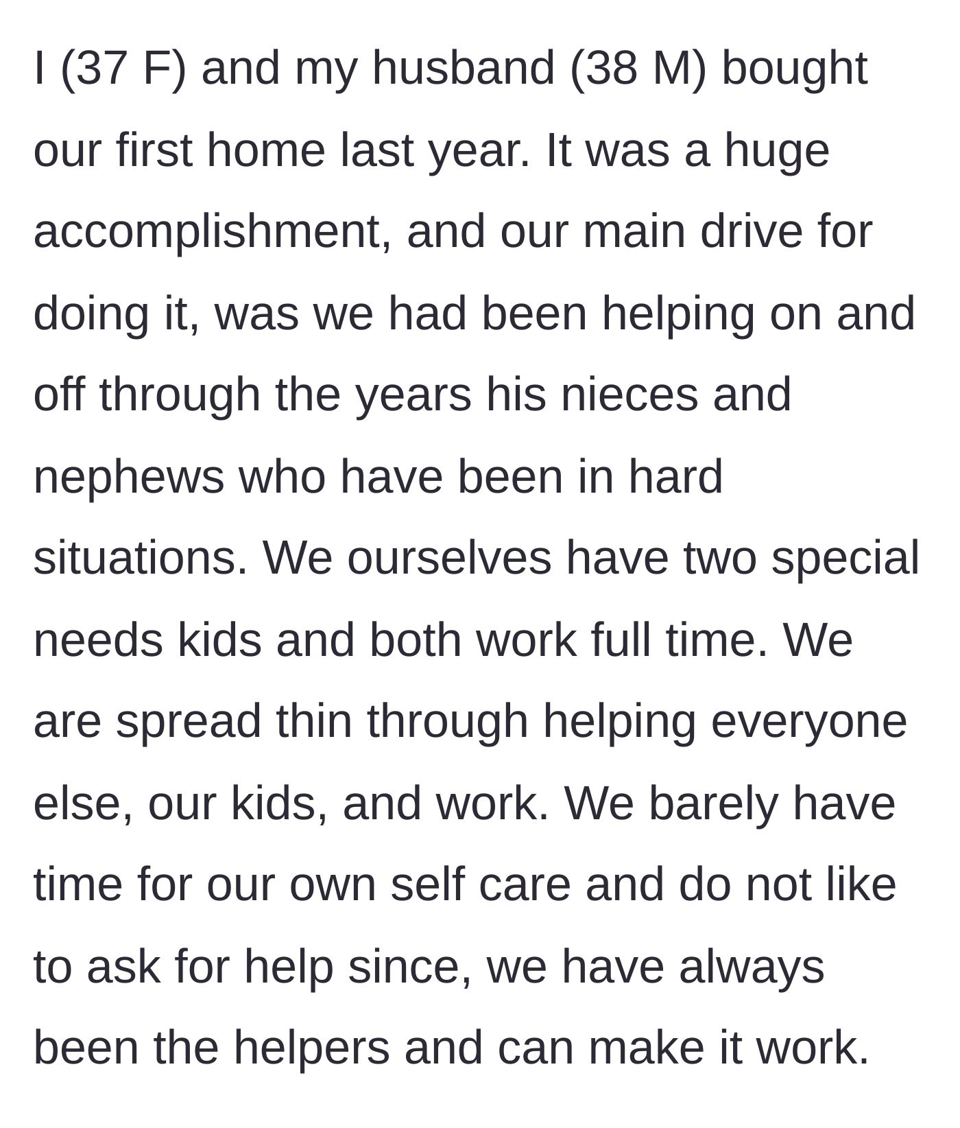 Story part 1 - A brief summary of the exhausted mom explaining her heavy caregiving load, special needs kids, and finally buying a house.