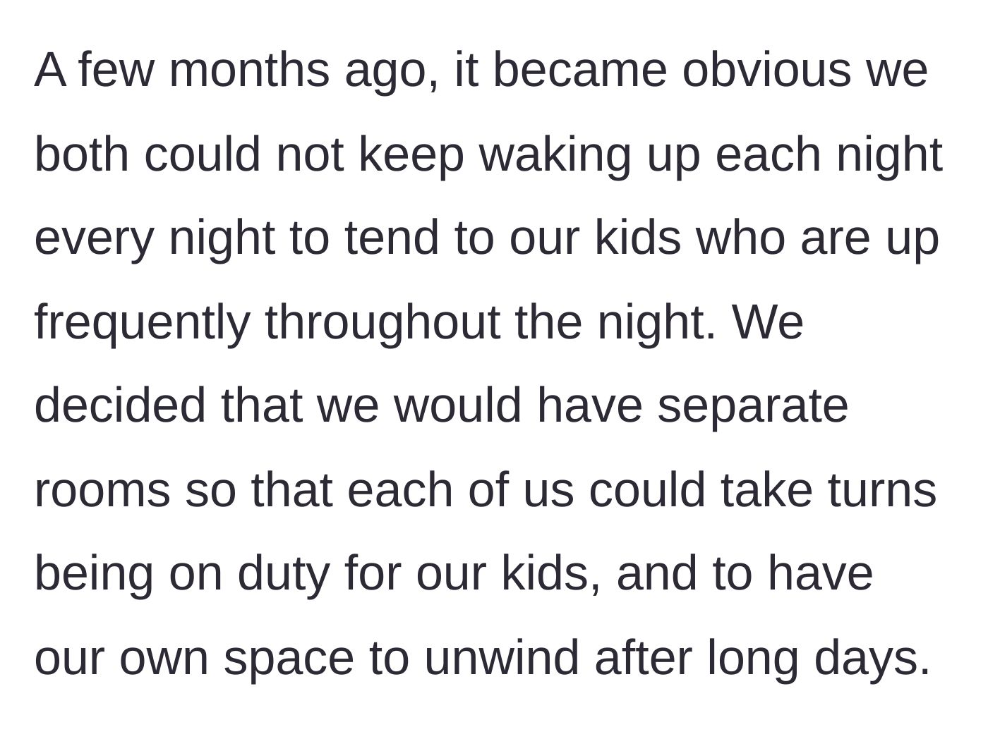 Story part 2 - The parents deciding to sleep in separate bedrooms to survive night shifts with the kids and maintain their sanity.