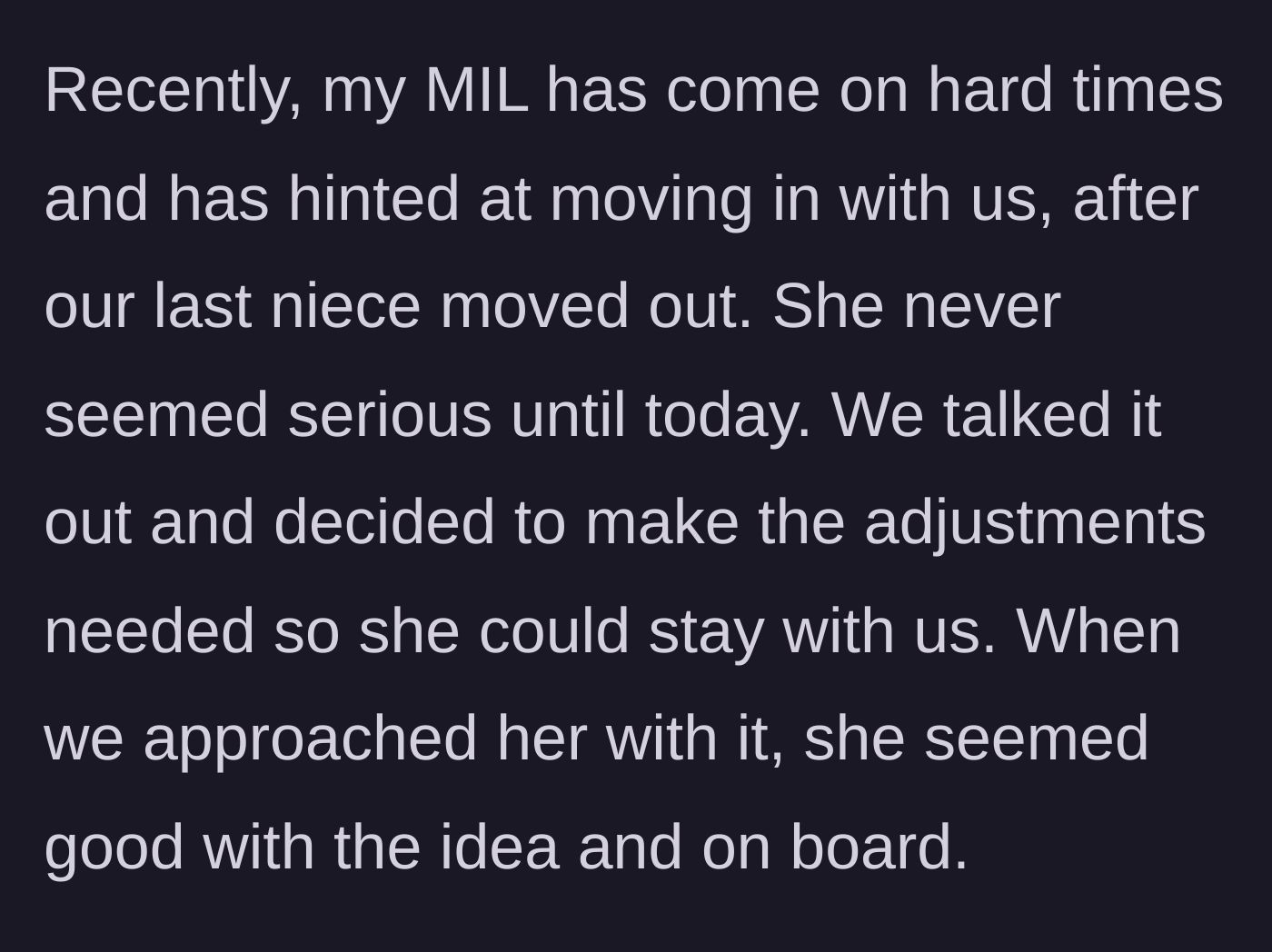 Story part 3 - The mother-in-law falling on hard times and the couple agreeing to let her move into their home.