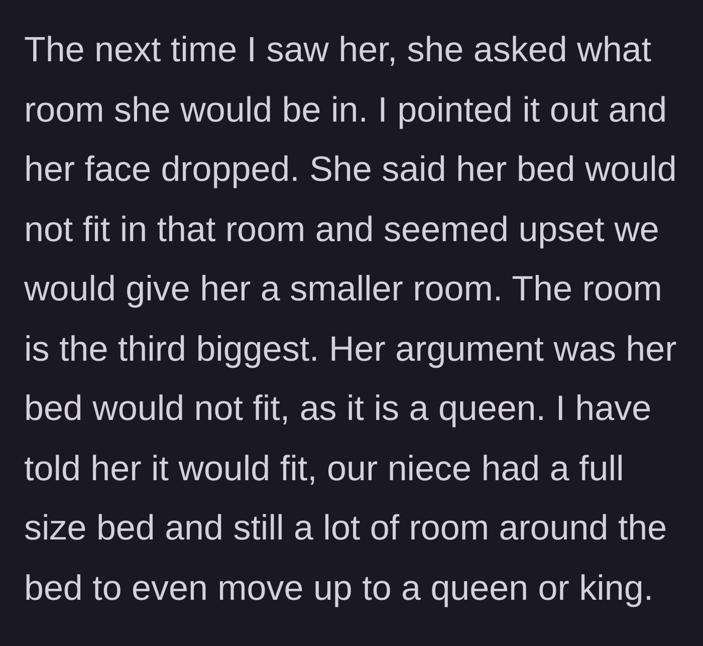 Story part 4 - The mother-in-law complaining that the free room she is being offered is too small for her queen bed.