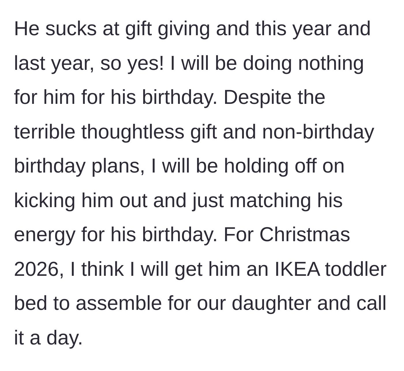 Story part 15 - The final resolution to match his energy and gift him an IKEA bed next year.
