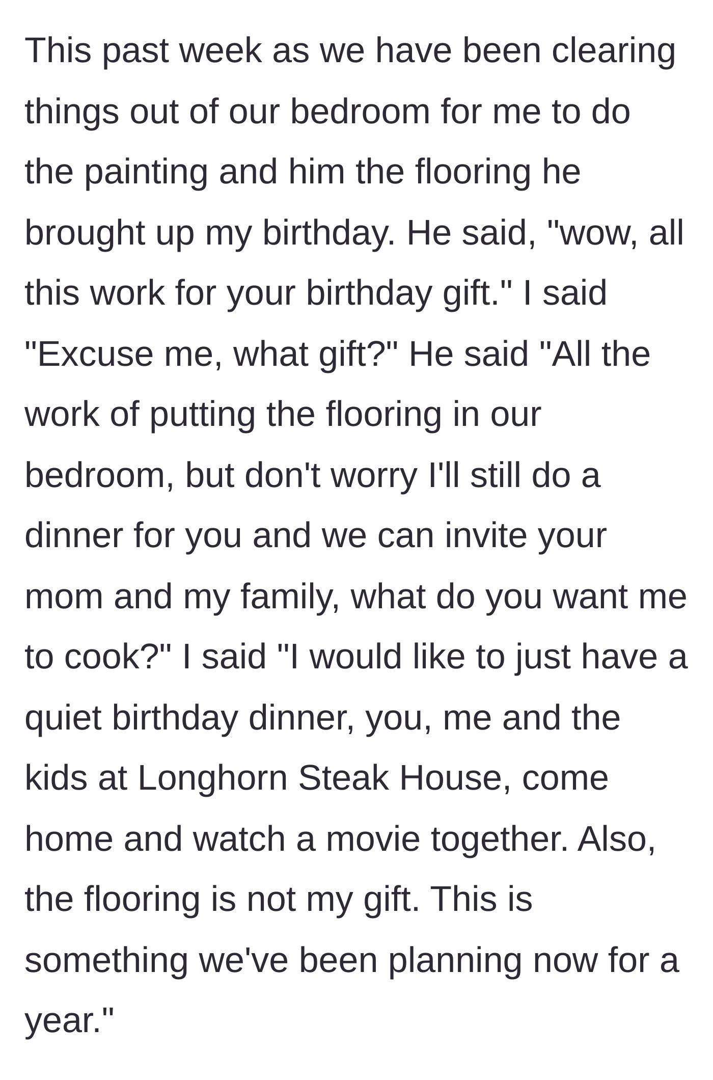 Story part 4 - Husband claiming his flooring work is her birthday gift and offering to host his family.