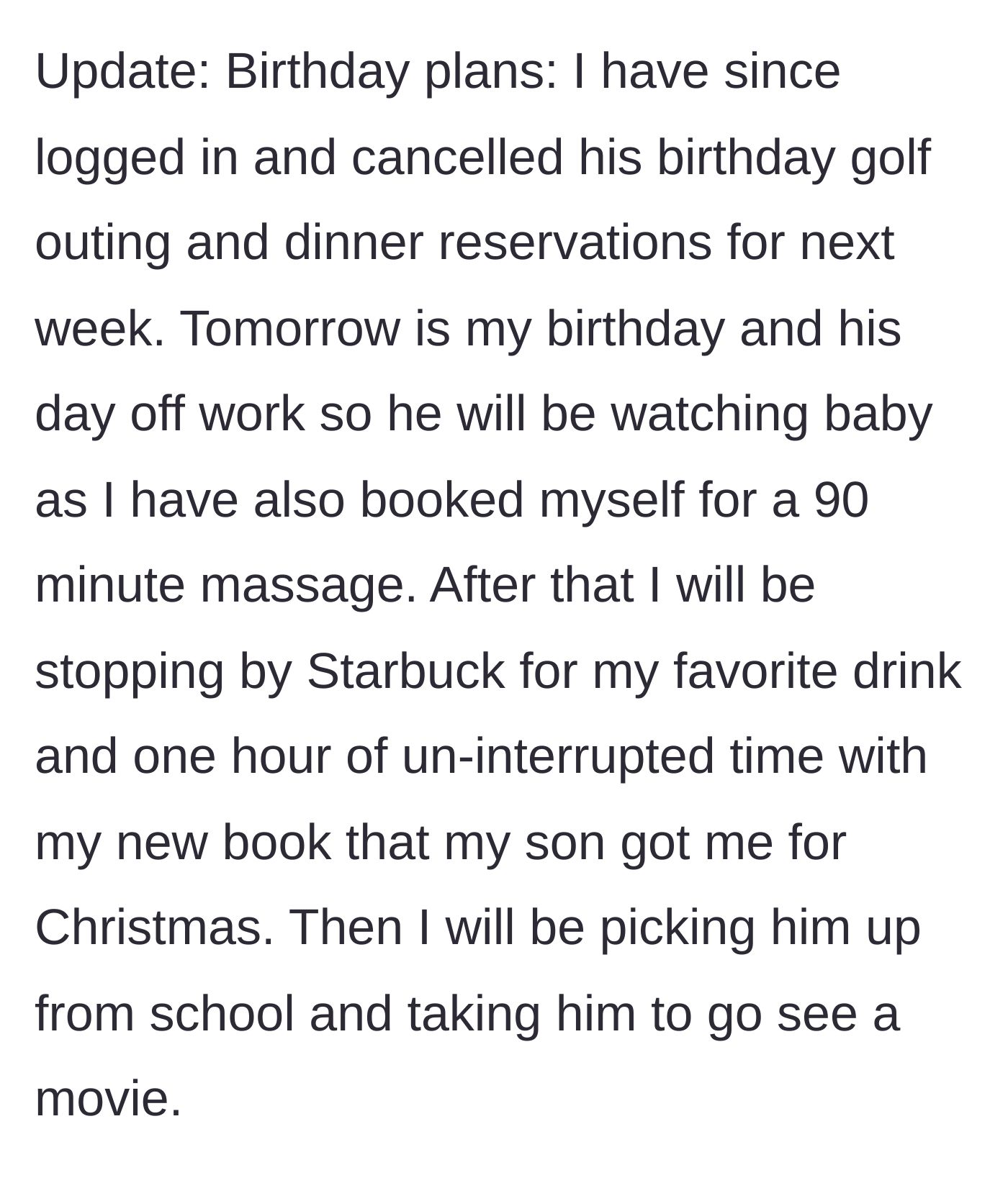 Story part 9 - The update where the wife actually cancels his reservations and plans a solo spa day.