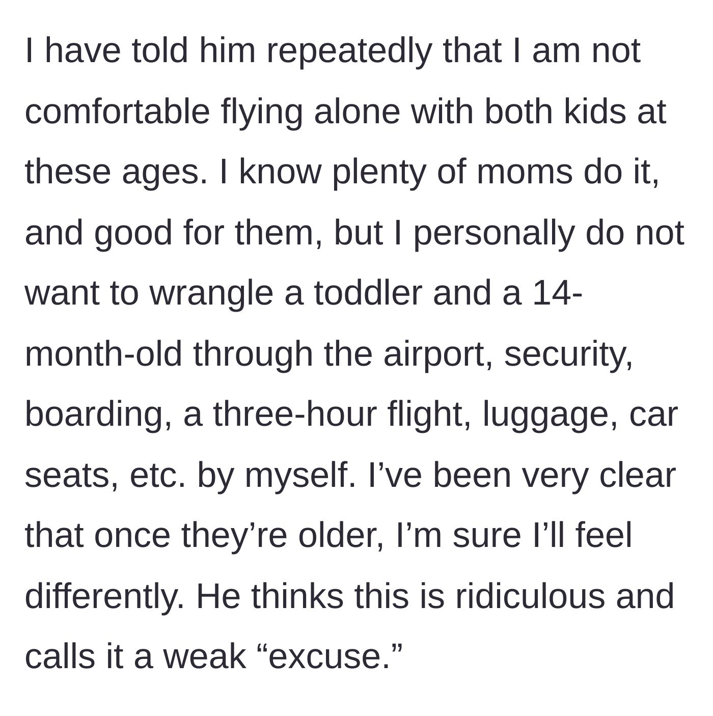 Story part 3 - The wife setting a firm boundary about traveling alone with two infants, while the husband dismisses her fears.