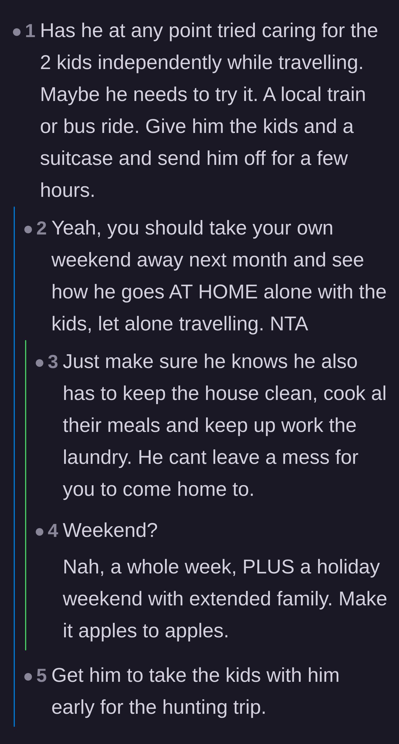 Comment thread 2 - Advice to leave the husband alone with the kids for a weekend so he experiences the workload.