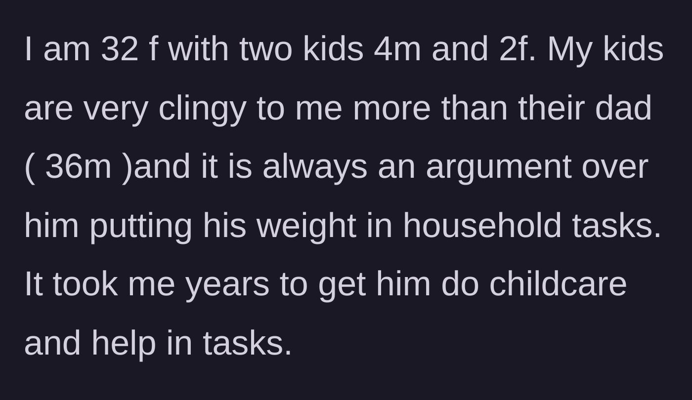 Story part 1 - A brief introduction of a mother struggling with a husband who refuses to do his fair share of childcare.