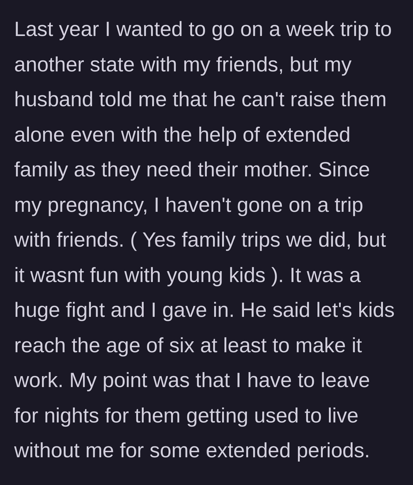 Story part 2 - The husband previously forbidding his wife from taking a trip with friends because he claimed he couldn't parent alone.
