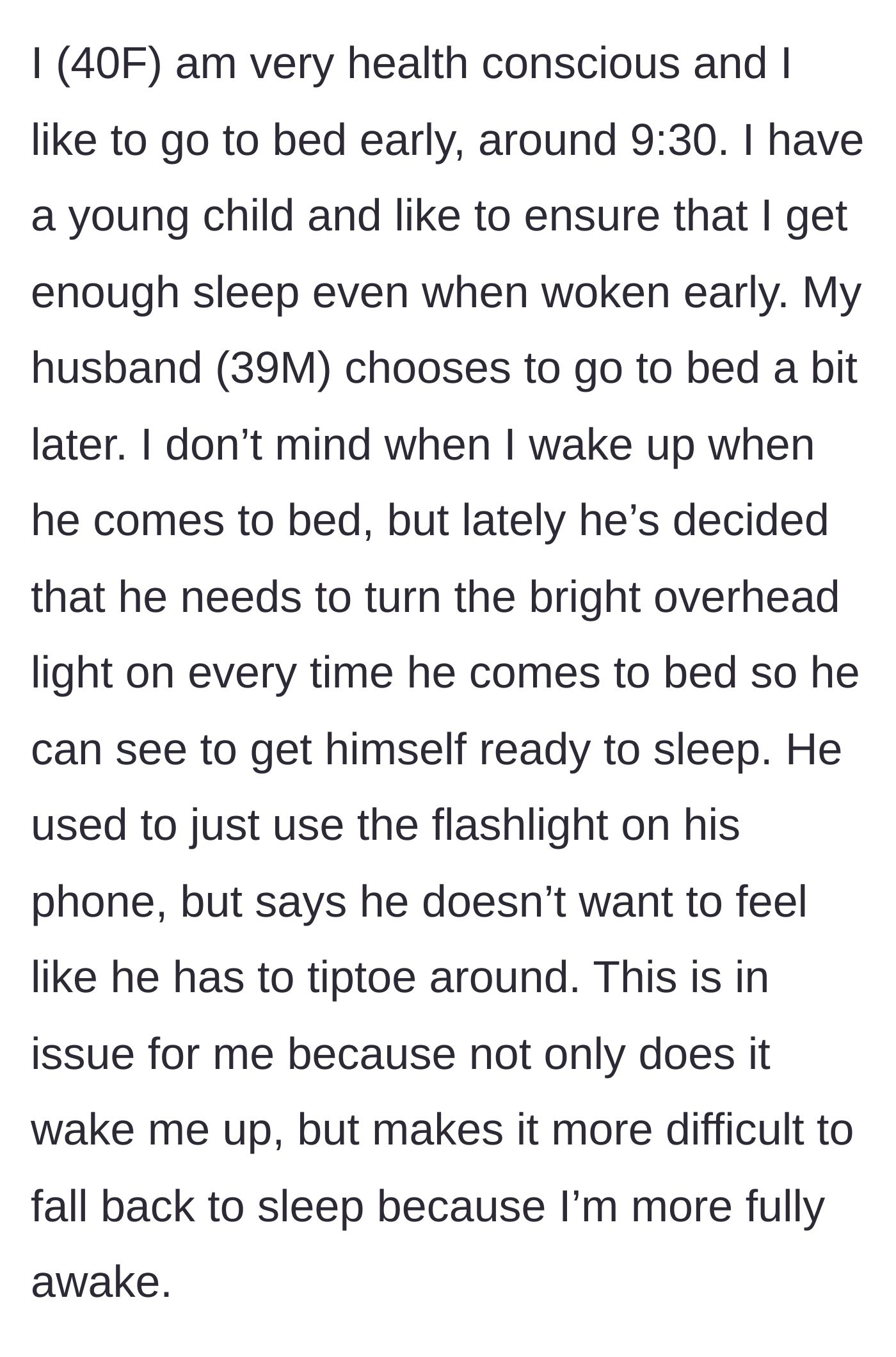 Story part 1 - Wife explains her early sleep schedule and how her husband recently started turning on the bright overhead light when coming to bed.