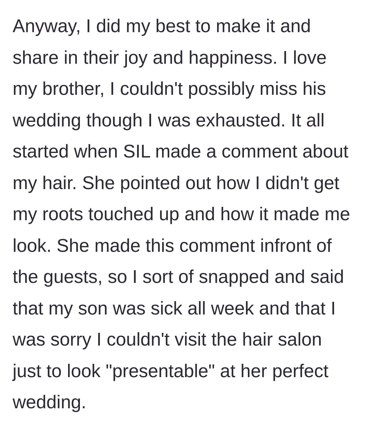 Story part 2 - The author describes arriving exhausted, only for the bride to publicly point out her un-dyed roots in front of the guests, causing the author to snap back about her sick son.