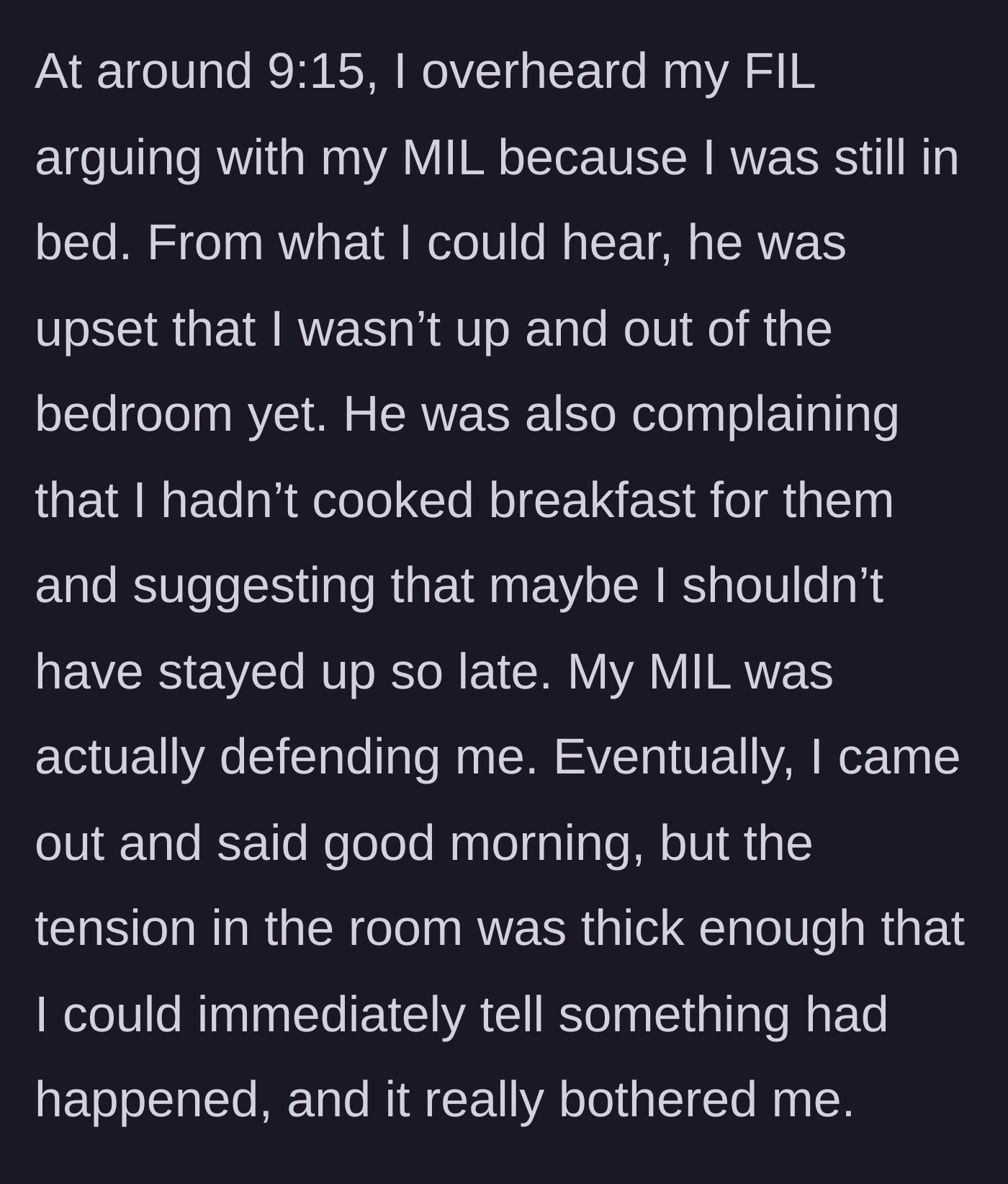 Story part 3 - The father-in-law is overheard complaining at 9:15 a.m. that the mother hasn't cooked breakfast for them, while the mother-in-law defends her.