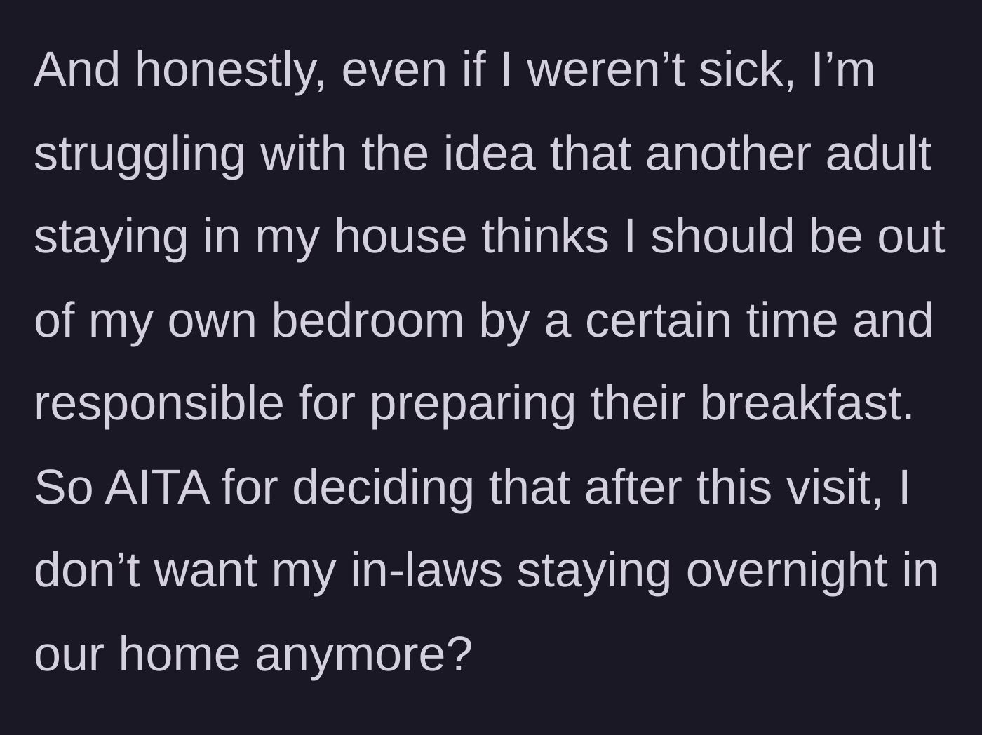 Story part 6 - The mother concludes that even if she were healthy, it is unacceptable for a houseguest to dictate her morning routine or demand breakfast service.