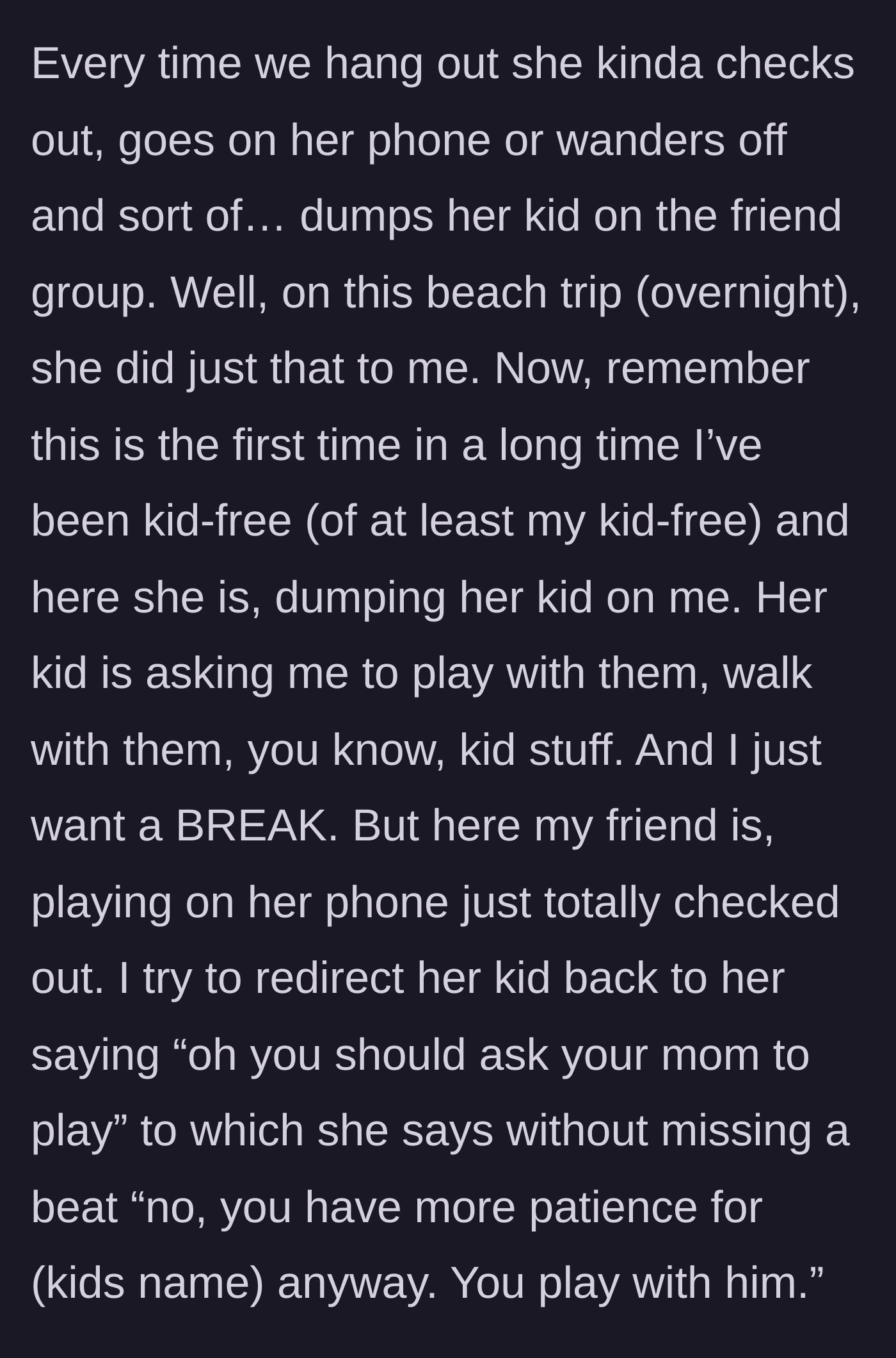 Story part 2 - The friend ignores her toddler and explicitly refuses to parent, telling the main character to do it instead.