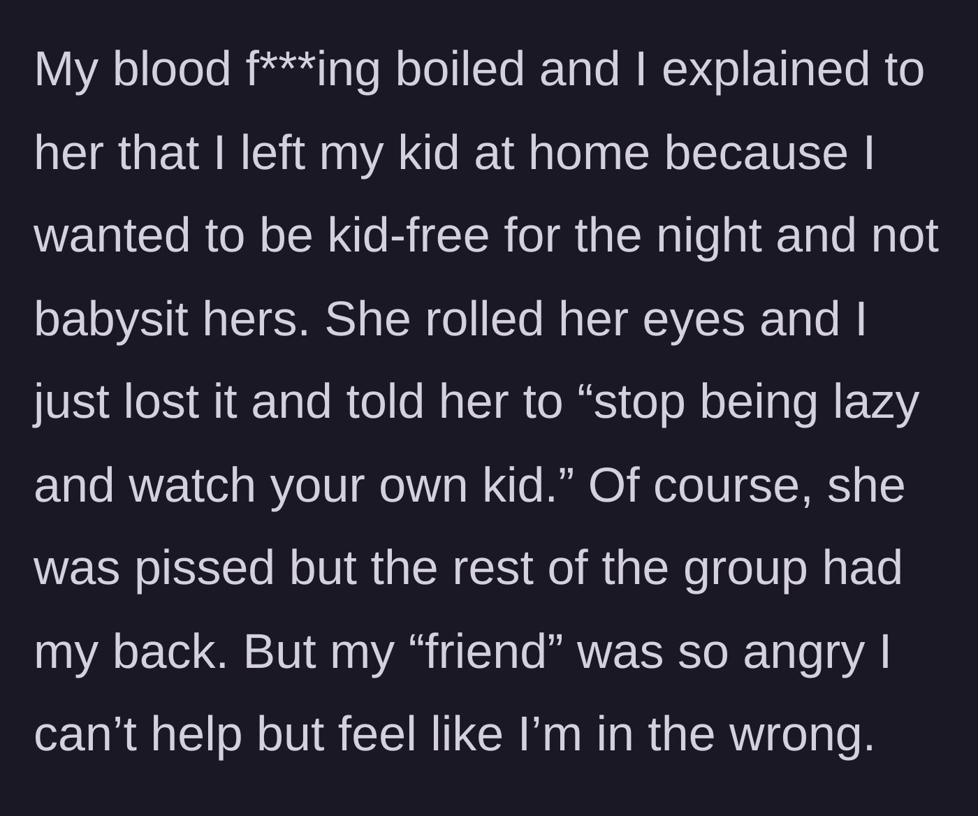 Story part 3 - The main character snaps, calling her friend lazy, and receives backing from the rest of the group.