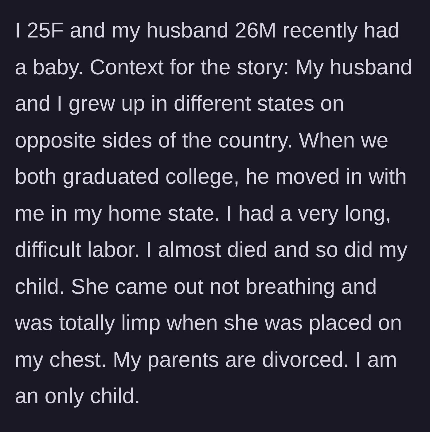 Story part 1 - A brief explanation of a terrifying childbirth experience and the couple's background.