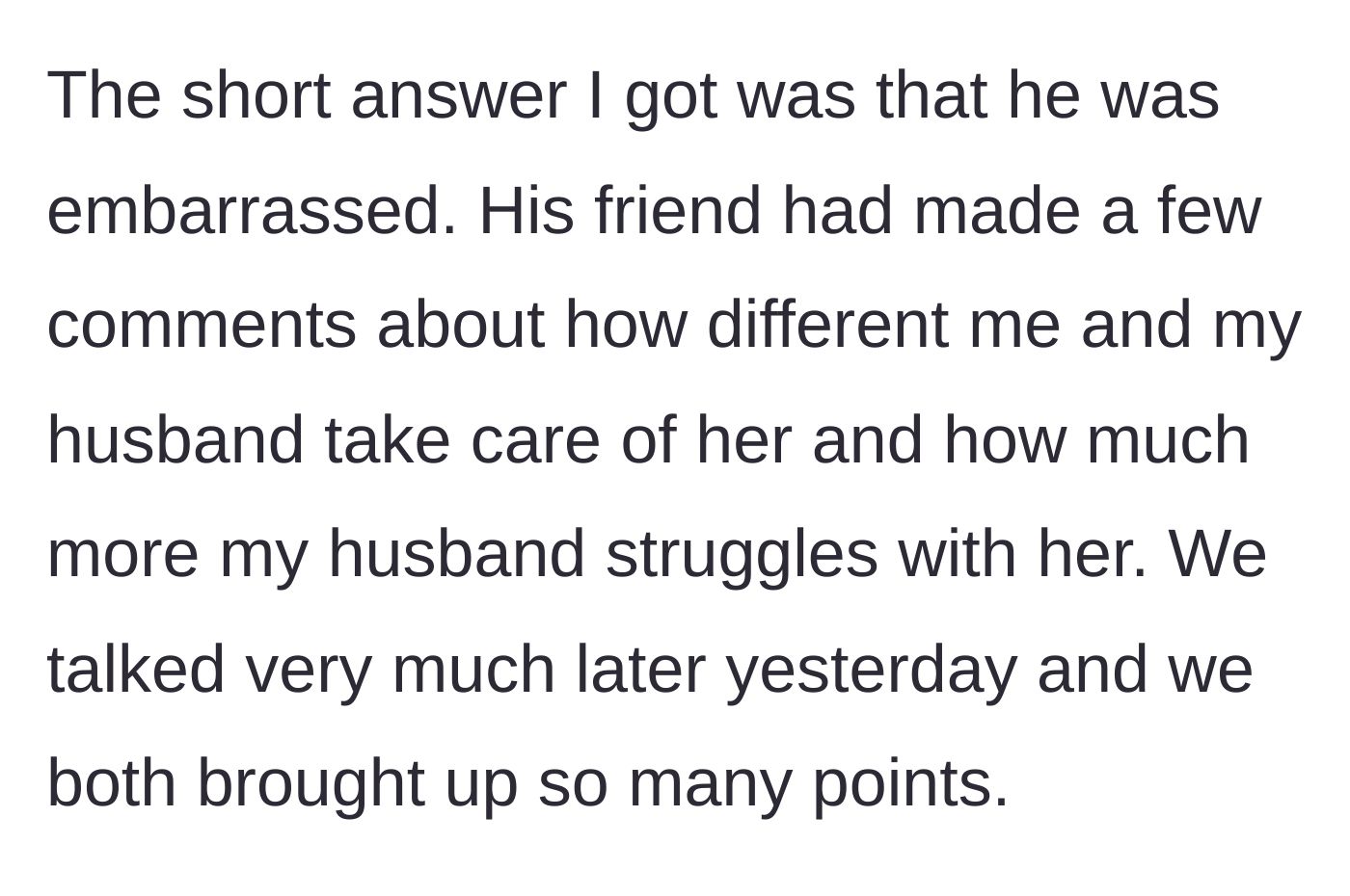 Story part 1 - The husband admits he was embarrassed by a friend pointing out his parenting struggles.
