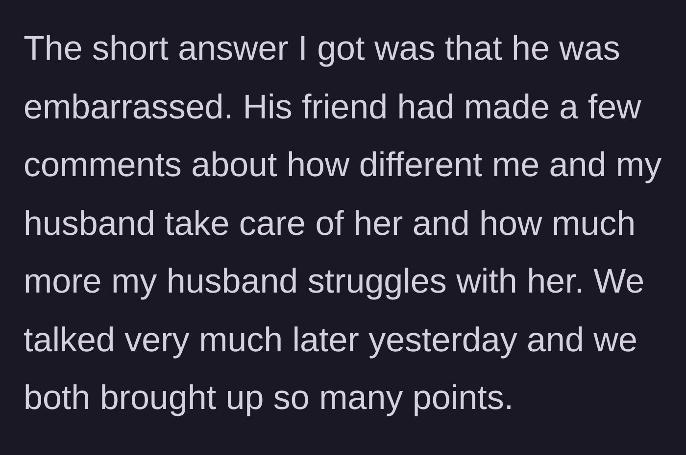Story part 1 - The husband admits he was embarrassed by a friend pointing out his parenting struggles.