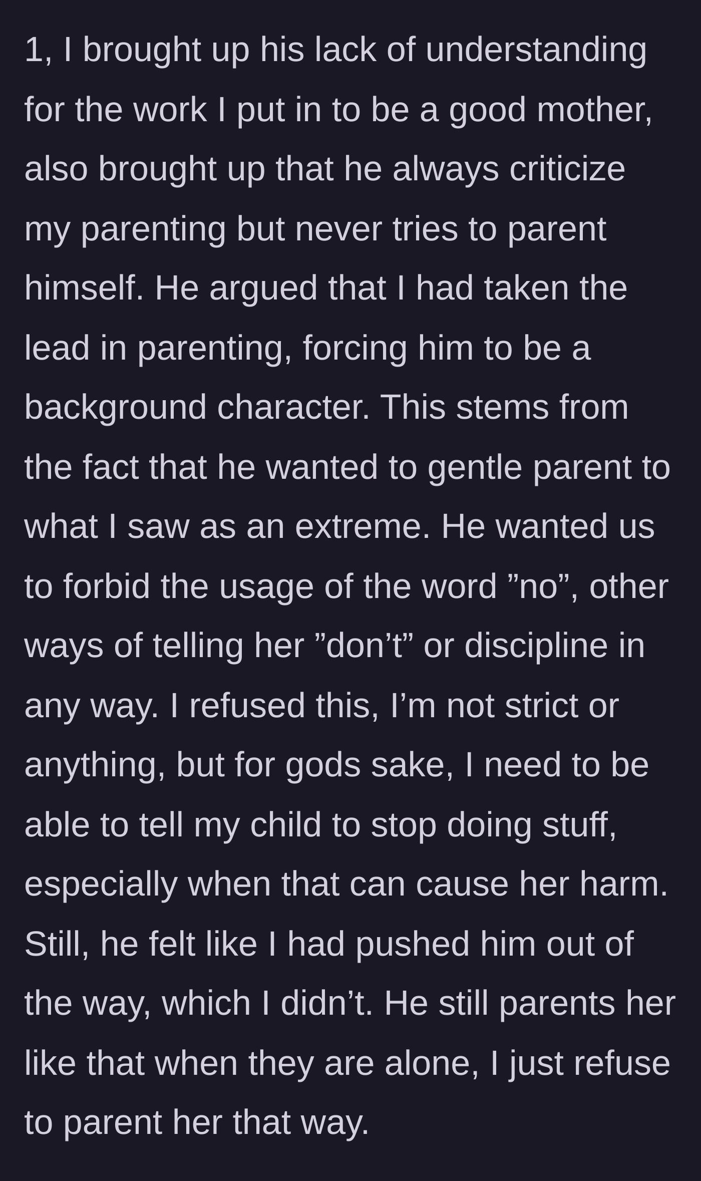 Story part 2 - The wife confronts his lack of effort, and he blames her for rejecting his extreme gentle-parenting style.