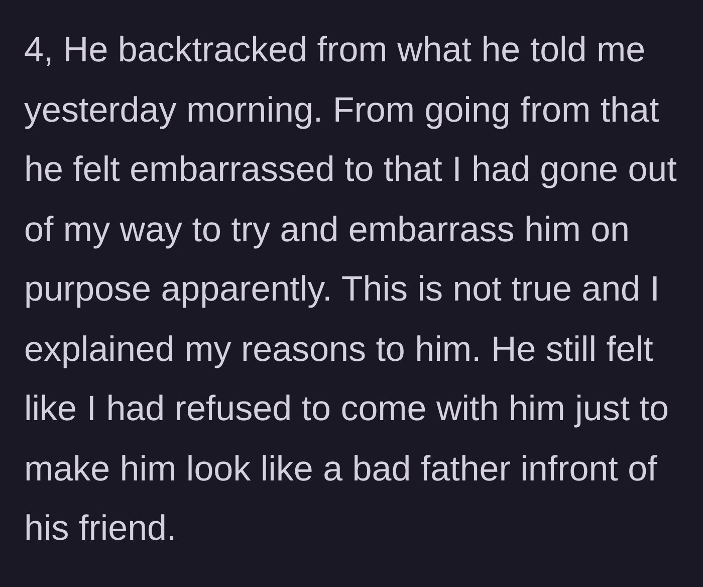 Story part 5 - The husband backtracks and accuses his wife of purposely trying to humiliate him in front of his friend.