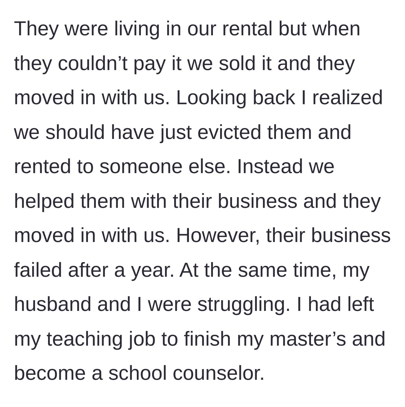 Story part 2 - The main character sells her rental property and moves the failing relatives into her own home.