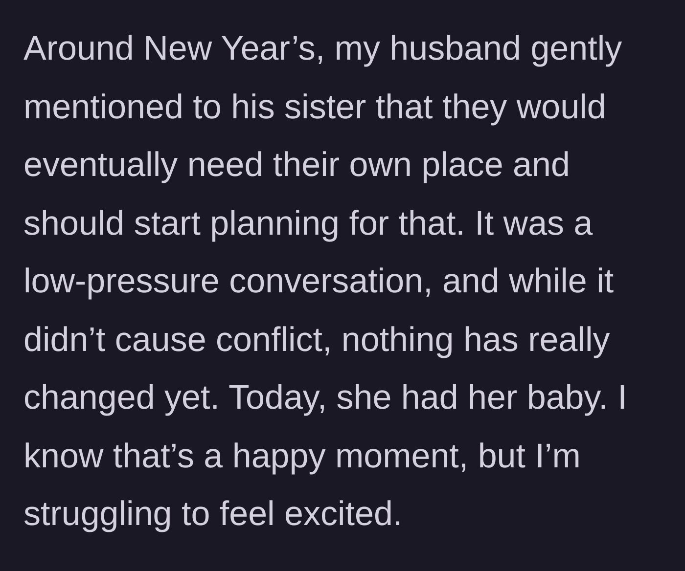 Story part 5 - The husband attempts a gentle, low-pressure conversation about moving out, which changes nothing just as the sister-in-law gives birth.