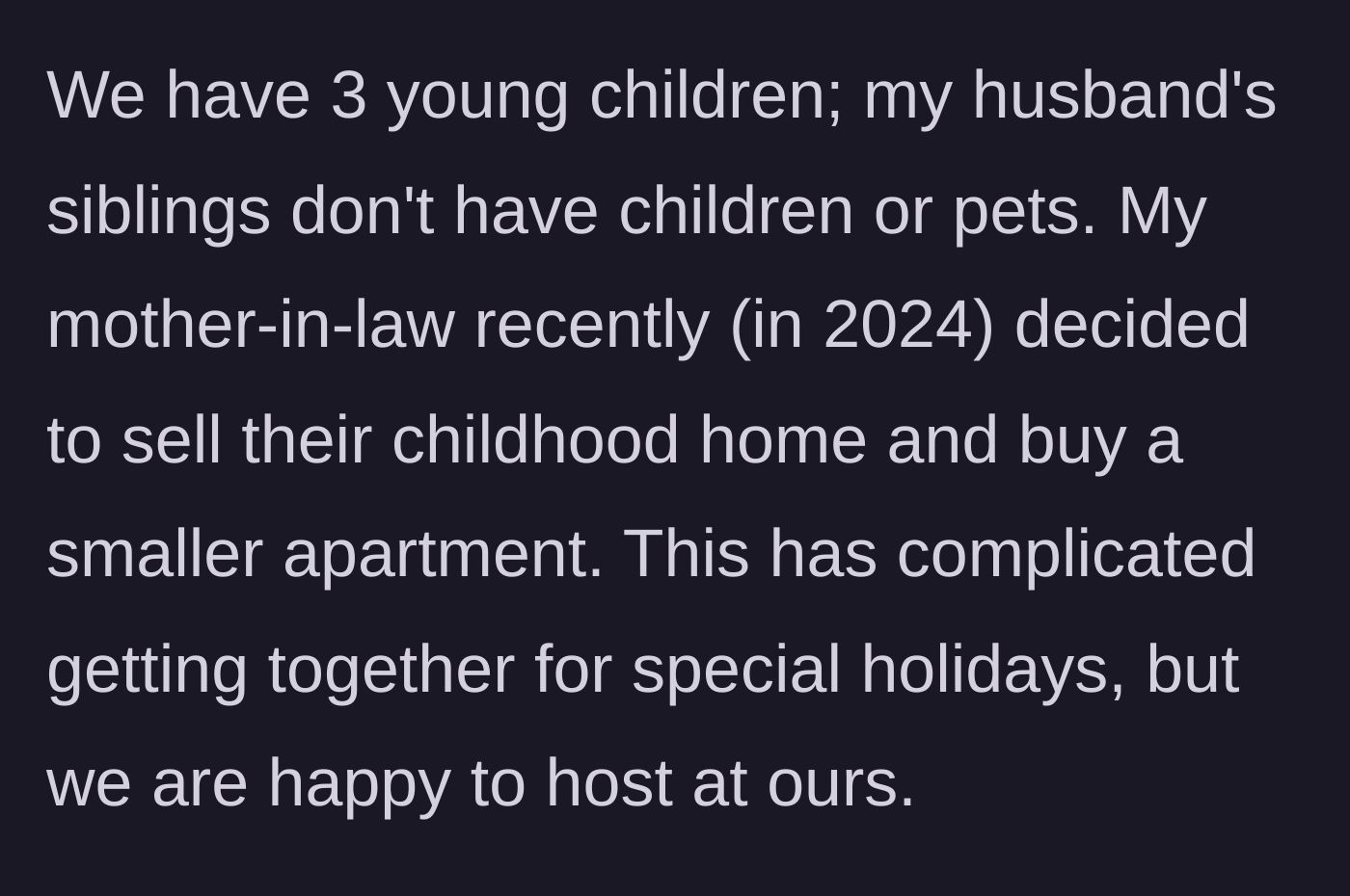 Story part 2 - The mother-in-law downsizes her house, leaving the couple with three young kids to offer their home for hosting.