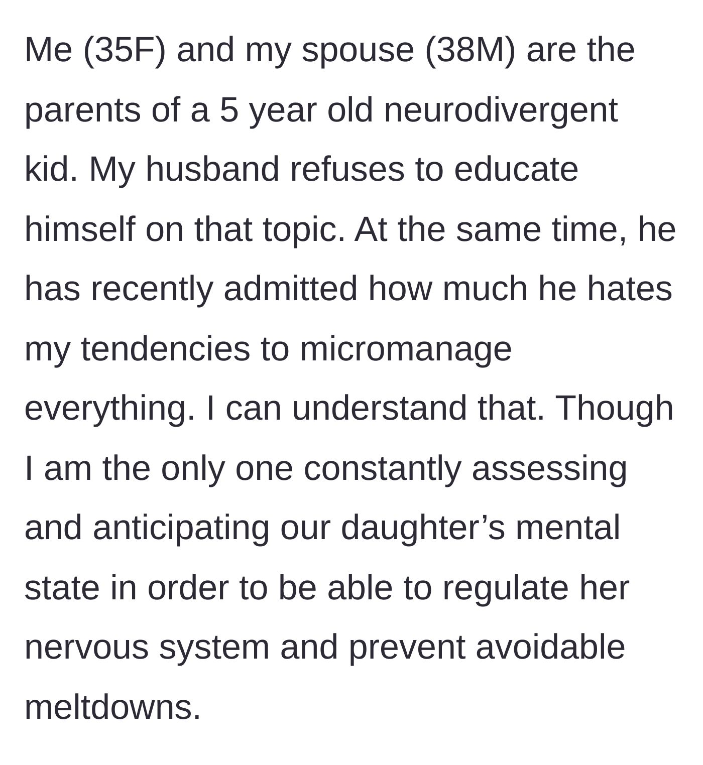 Story part 1 - A mother explains her husband's refusal to accommodate their neurodivergent daughter and his complaints about her micromanaging.