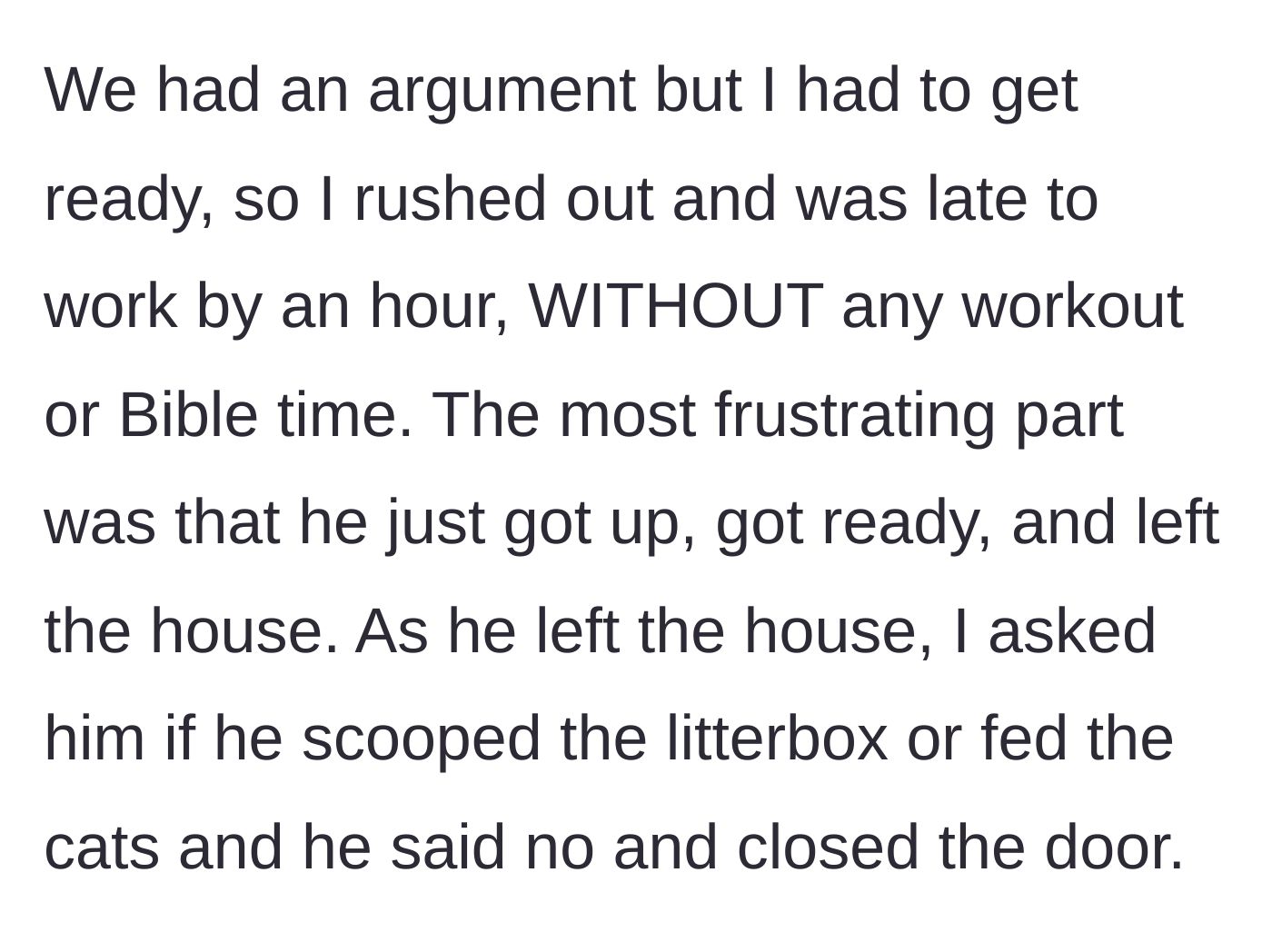 Story part 4 - An argument ensues as the mother rushes to work an hour late, while the husband calmly leaves without helping with morning chores.