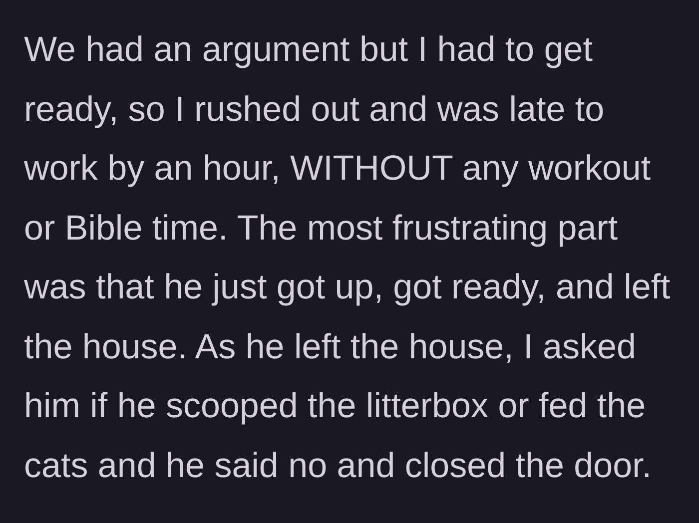 Story part 4 - An argument ensues as the mother rushes to work an hour late, while the husband calmly leaves without helping with morning chores.