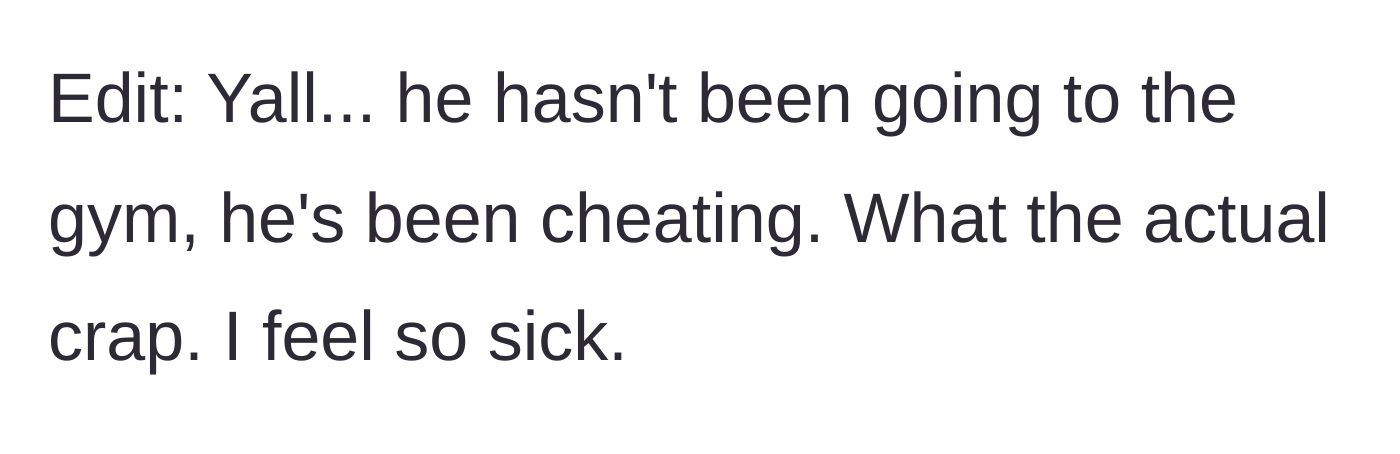 Story part 5 - A shocking edit reveals the husband wasn't going to the gym at all, but was using that time to cheat.