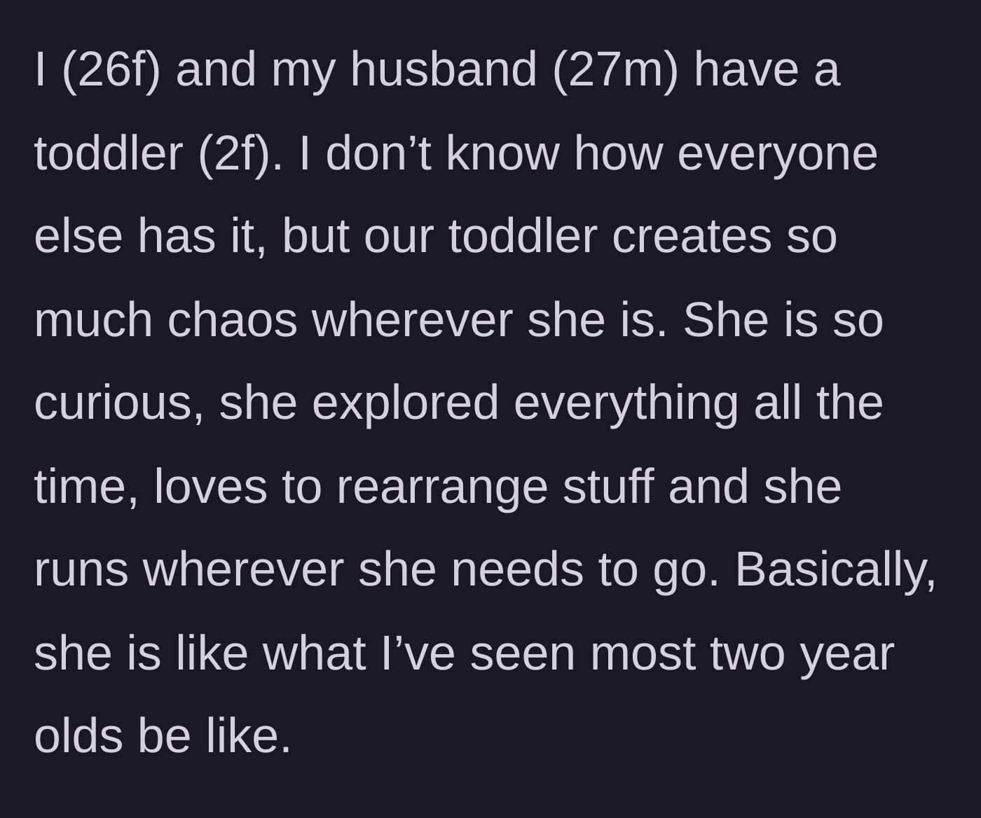 Story part 1 - Introduction of the chaotic two-year-old toddler.