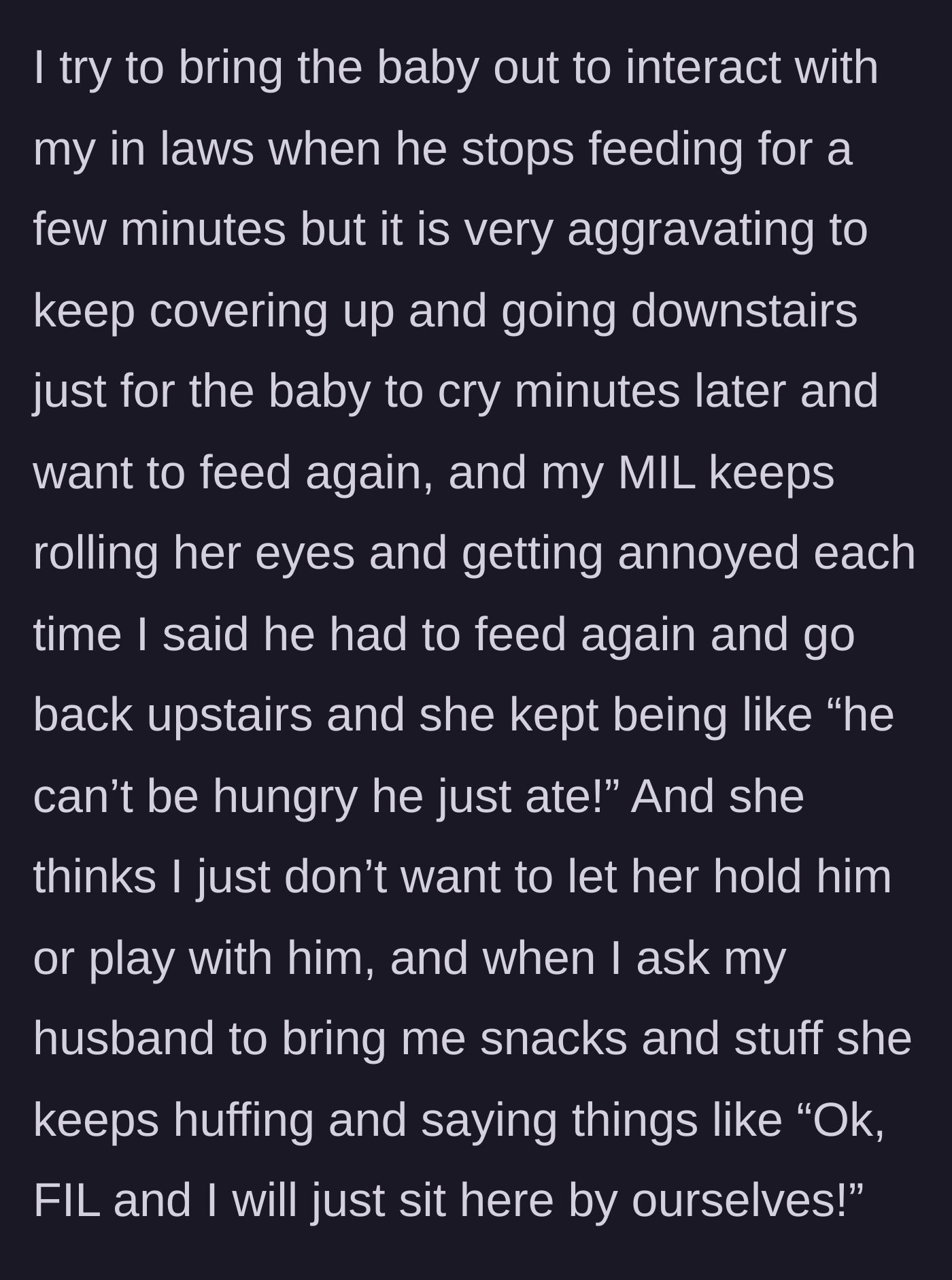 Story part 3 - The mother-in-law rolls her eyes at the baby's hunger cues and passive-aggressively complains when the new mother asks her husband to bring her food and water.