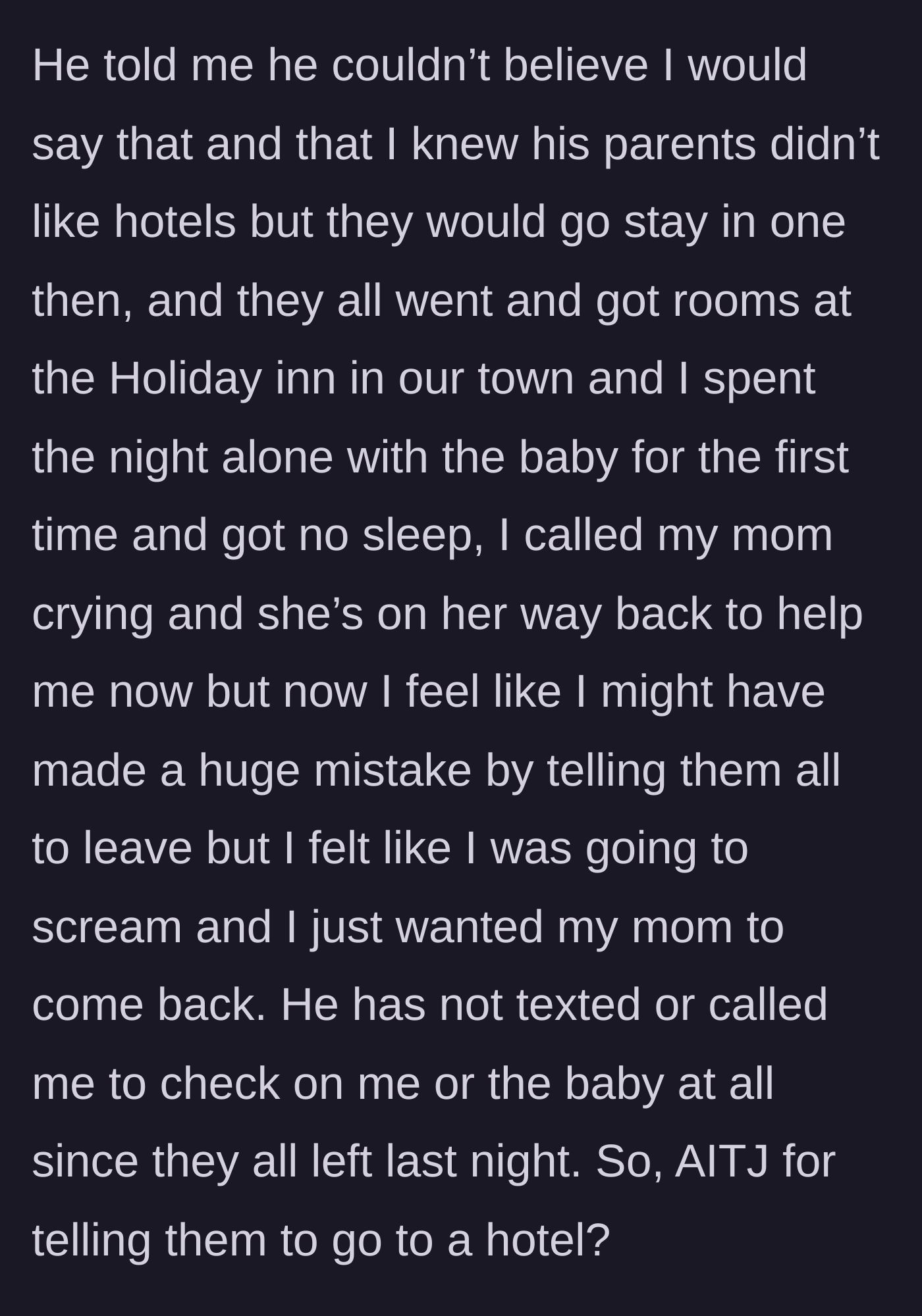 Story part 6 - The husband and in-laws leave for a hotel, abandoning the mother alone for the night, prompting her to call her own mom back in tears.
