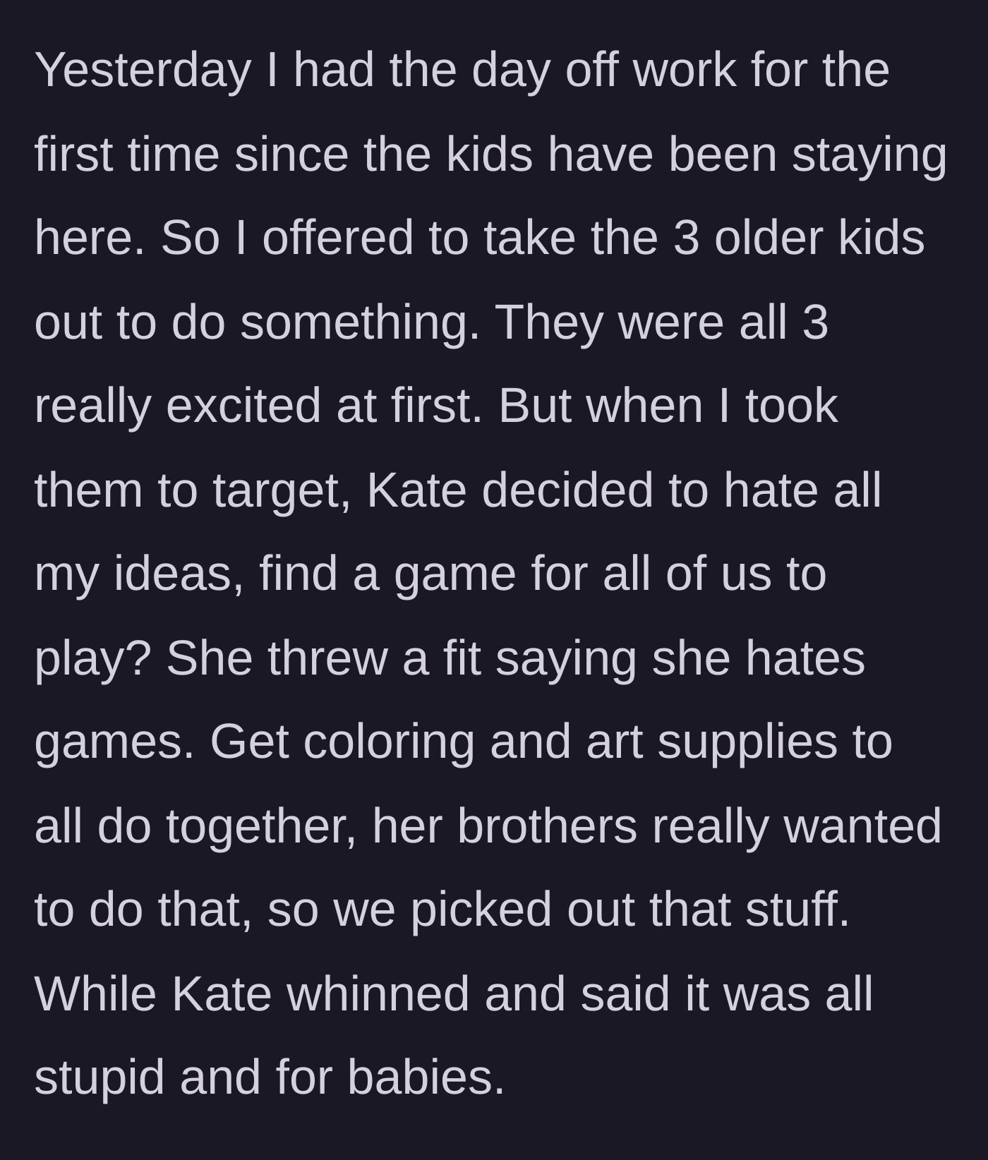 Story part 3 - On her first day off, the nurse takes the three oldest kids to Target, where her niece complains that all the suggested group activities and art supplies are for babies.