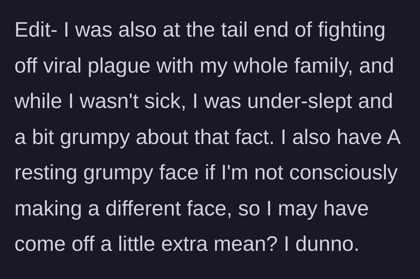 Story part 6 - Main character adds context about being tired and having a resting grumpy face.