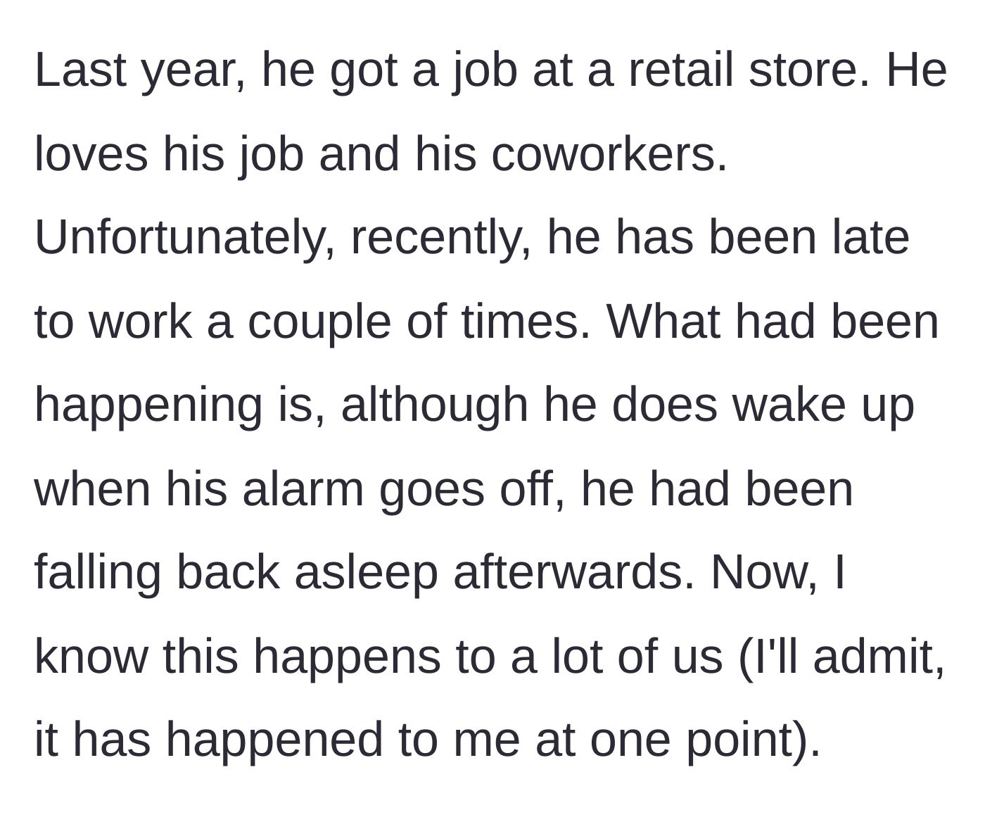 Story part 2 - The younger brother gets a retail job but starts showing up late because he intentionally goes back to sleep after his alarm.