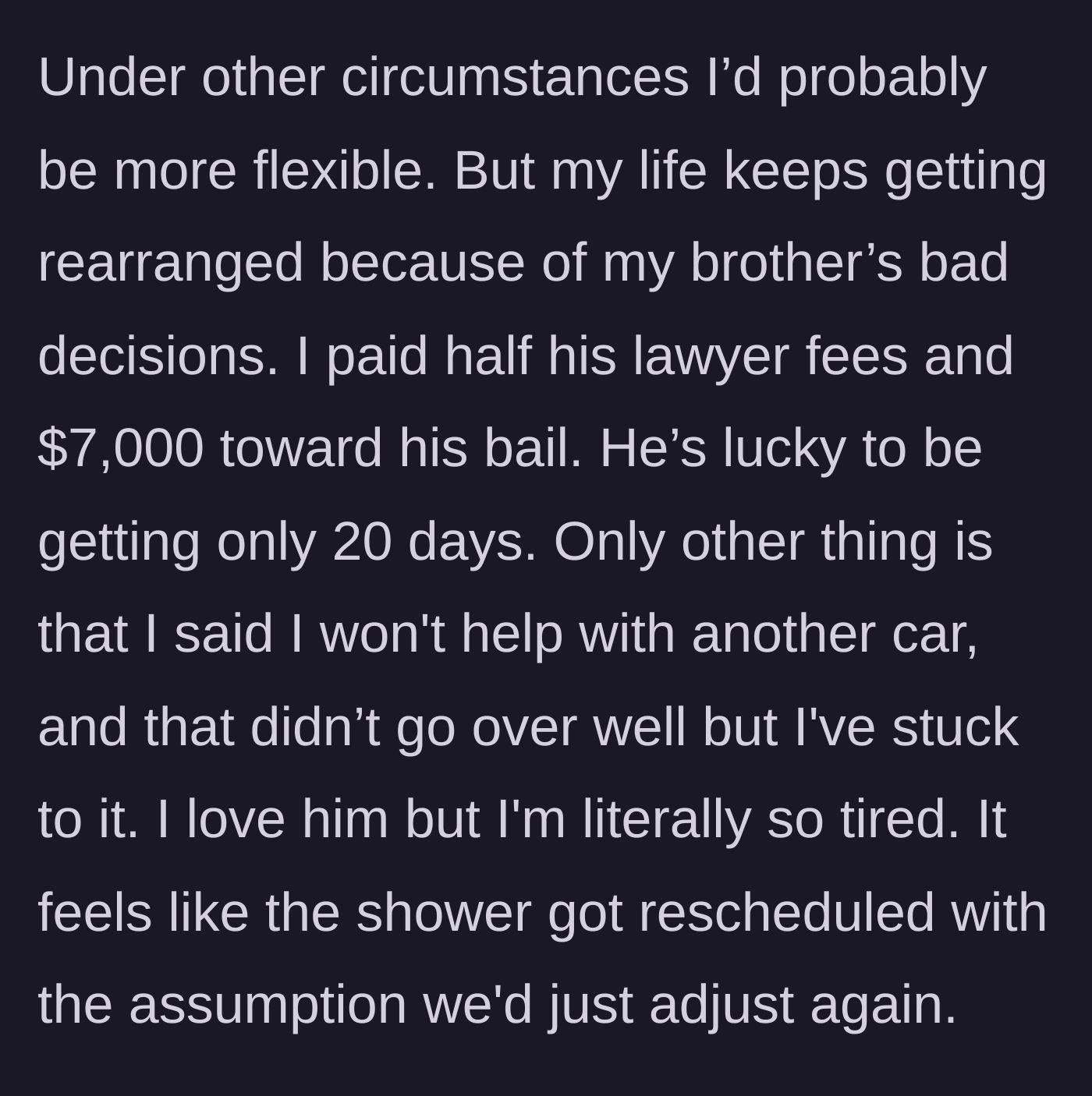 Story part 5 - A massive, exhausted sigh as a woman writes a $7,000 check for her brother's bail.